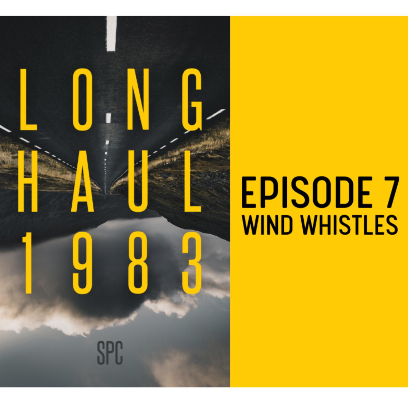 Long Haul 1983 | Episode 7:  Wind Whistles episode artwork