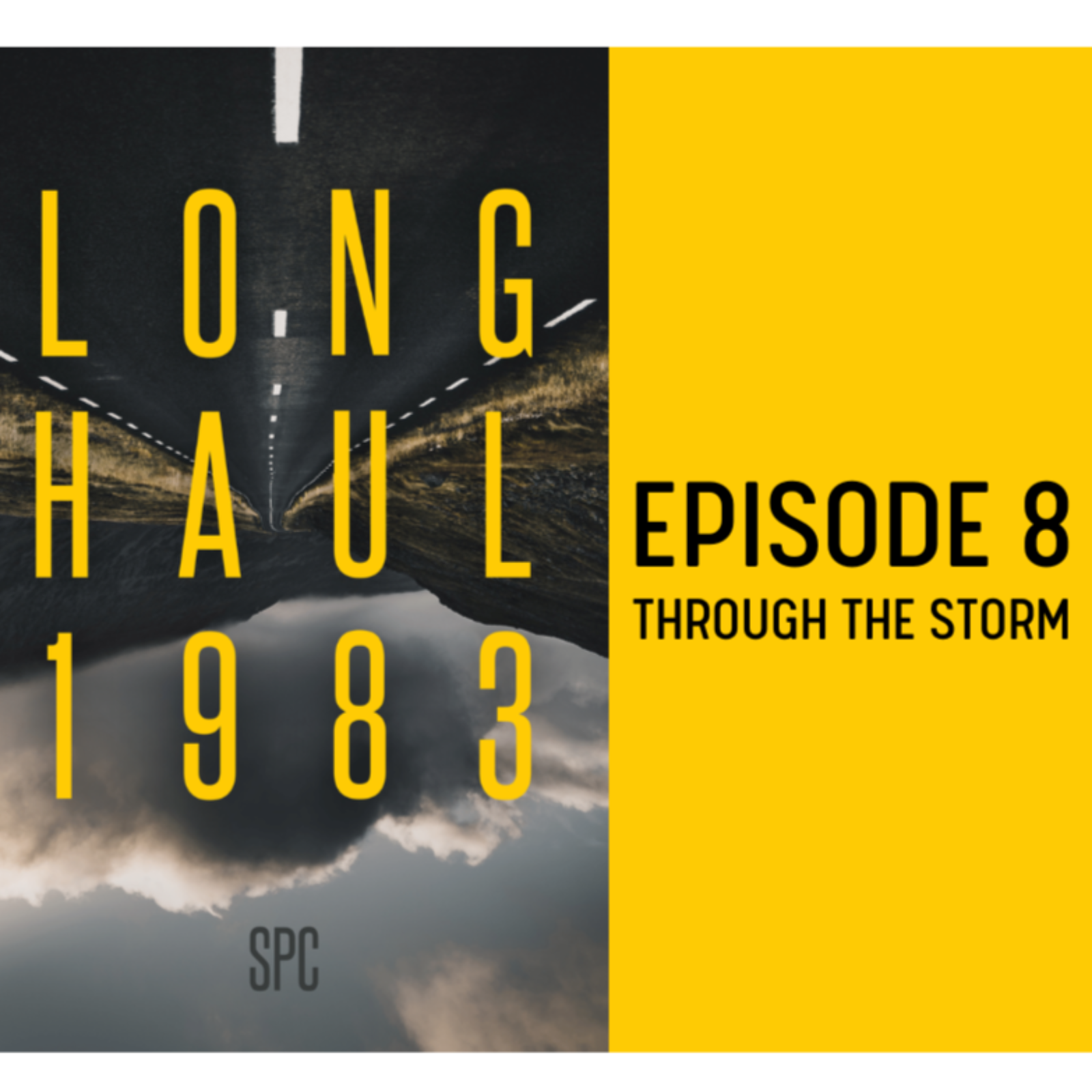 Long Haul 1983 | Episode 8: Through the Storm episode artwork