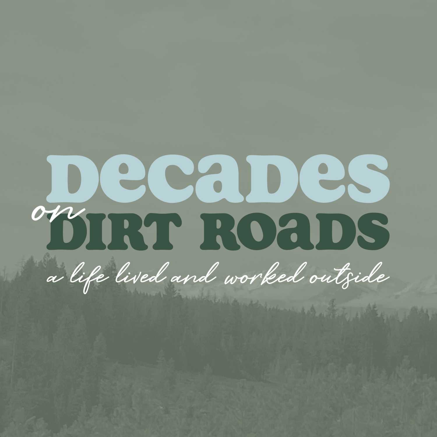 Decades on Dirt Roads