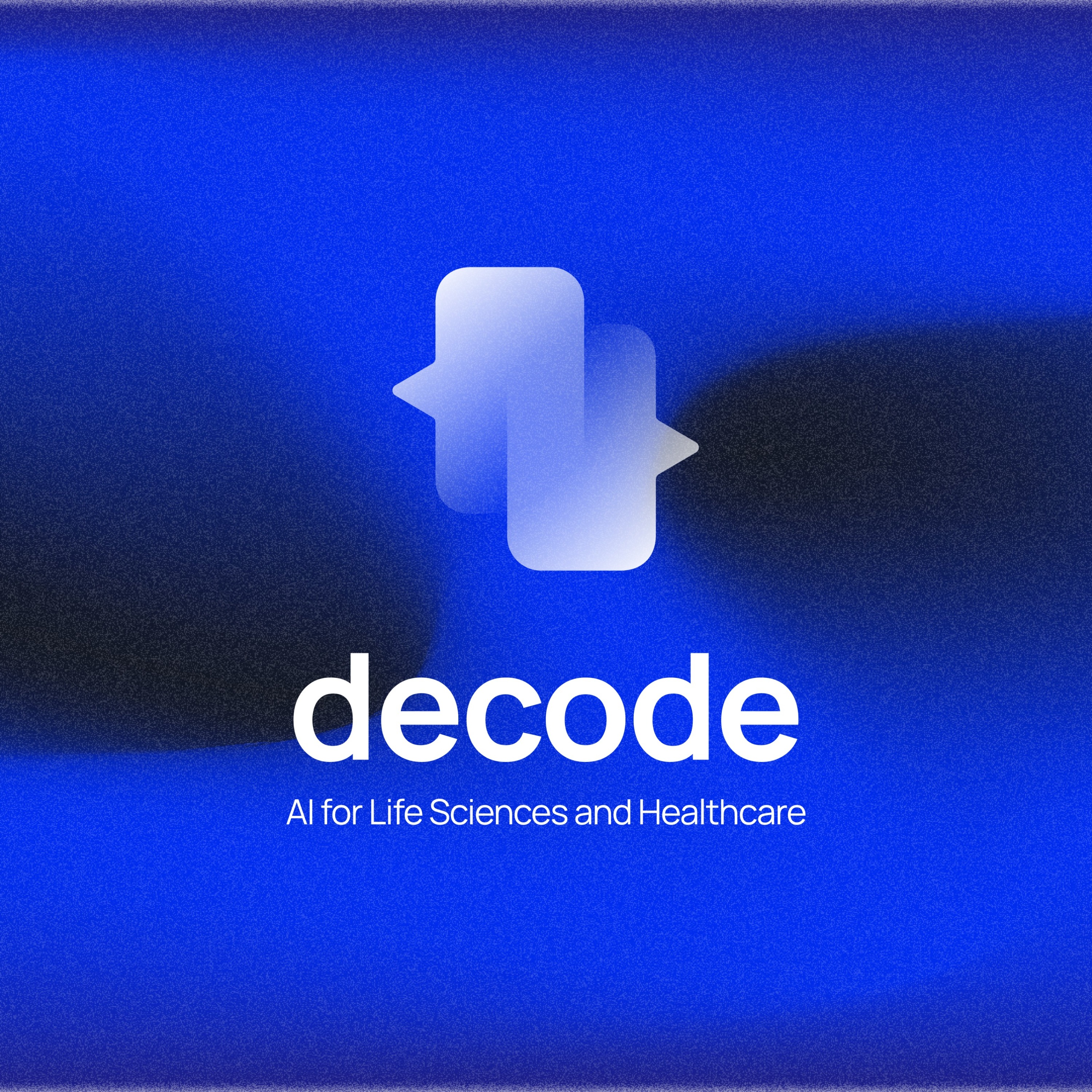 Decode: AI for Life Sciences & Healthcare