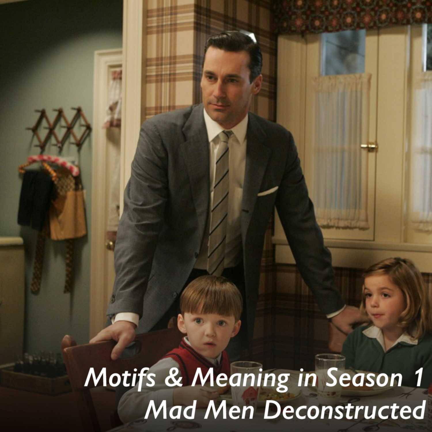 Motifs & Meaning in Season 1 Motifs & Meaning in Season 1