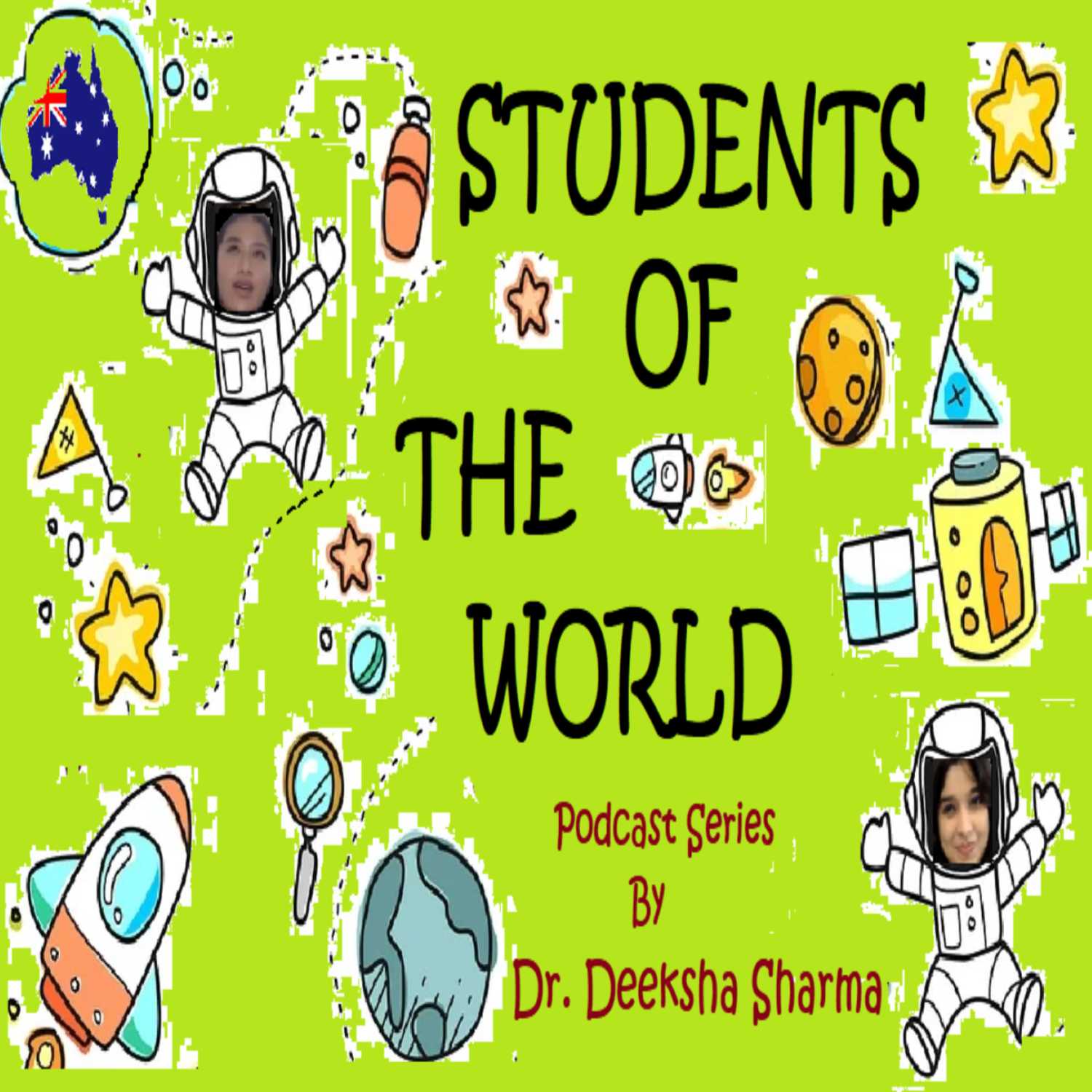 STUDENTS OF THE WORLD Podcast series by Dr. Deeksha Sharma