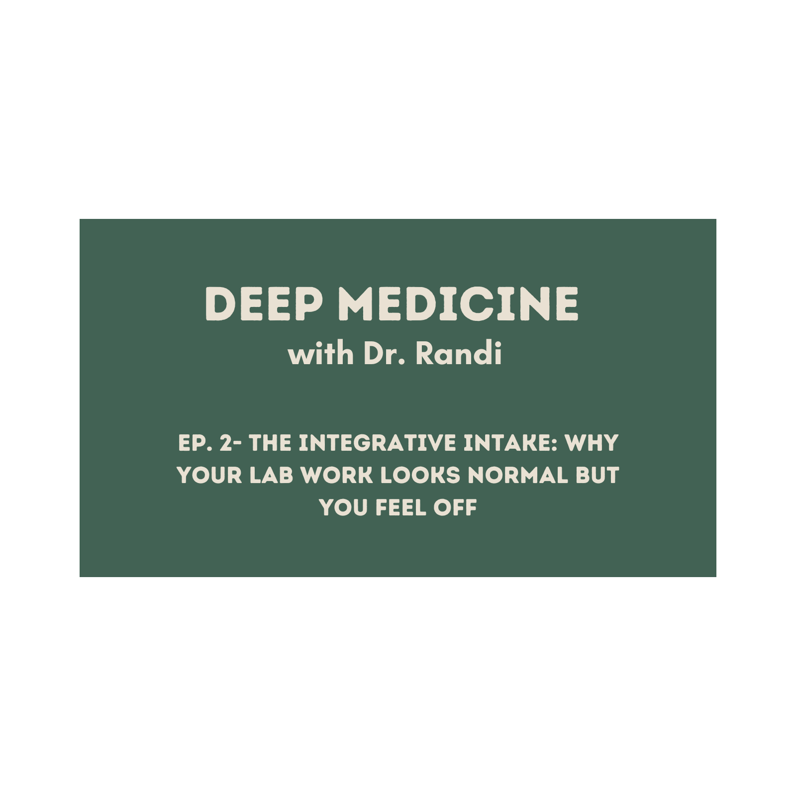 The Integrative Intake: Why Your Lab Work Looks Normal But You Feel Off episode artwork
