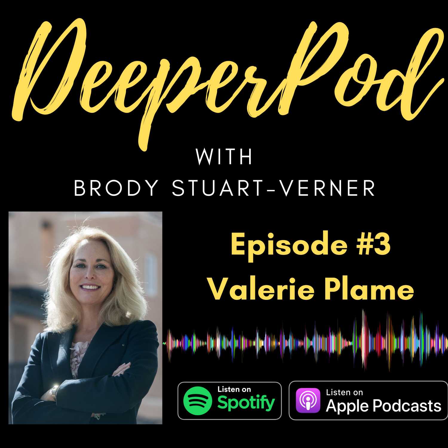 DeeperPod #3: Valerie Plame