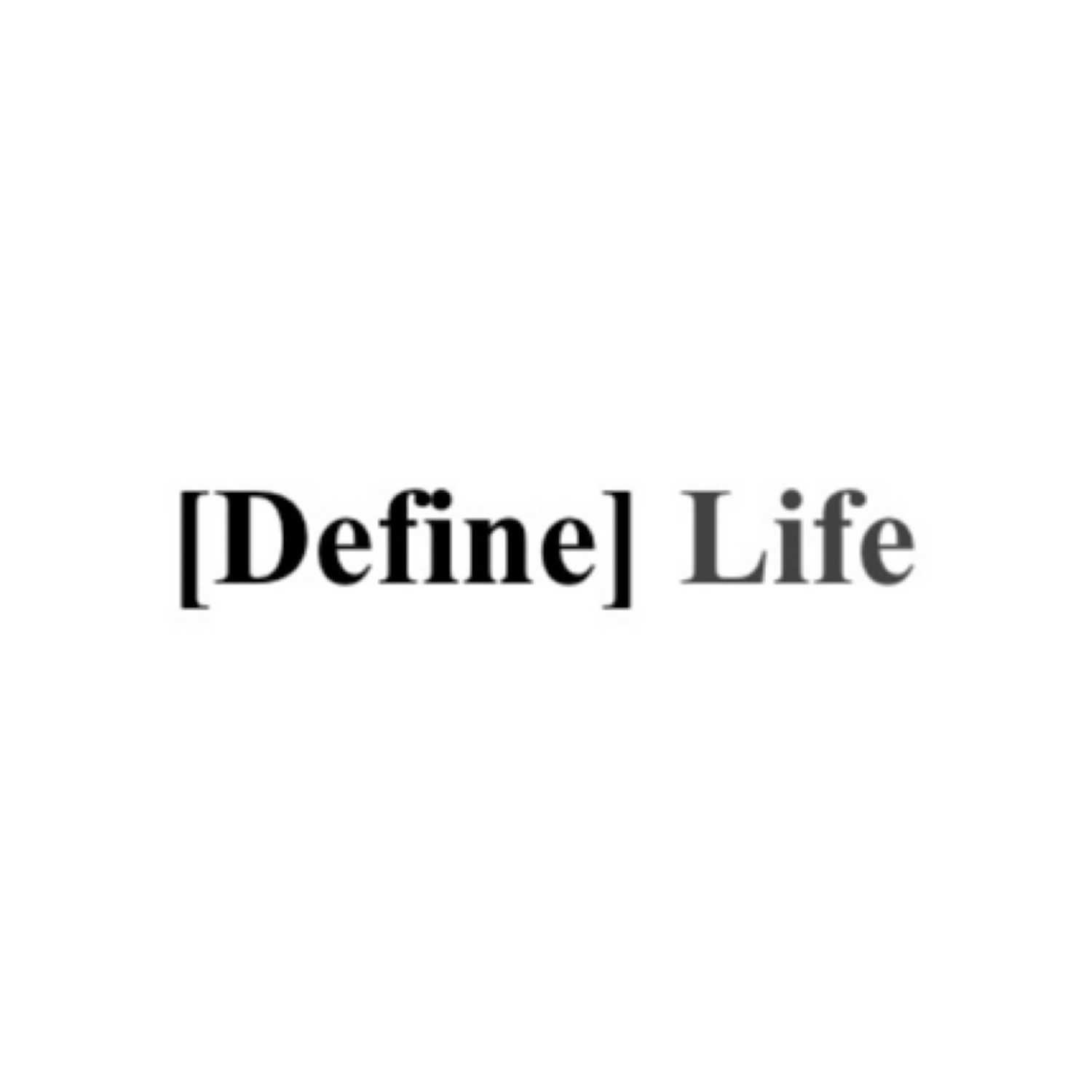 Define : Life