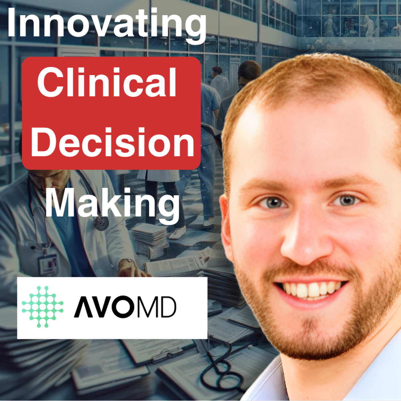 HealthTech Startup: Innovating Clinical Decision-Making with AvoMD