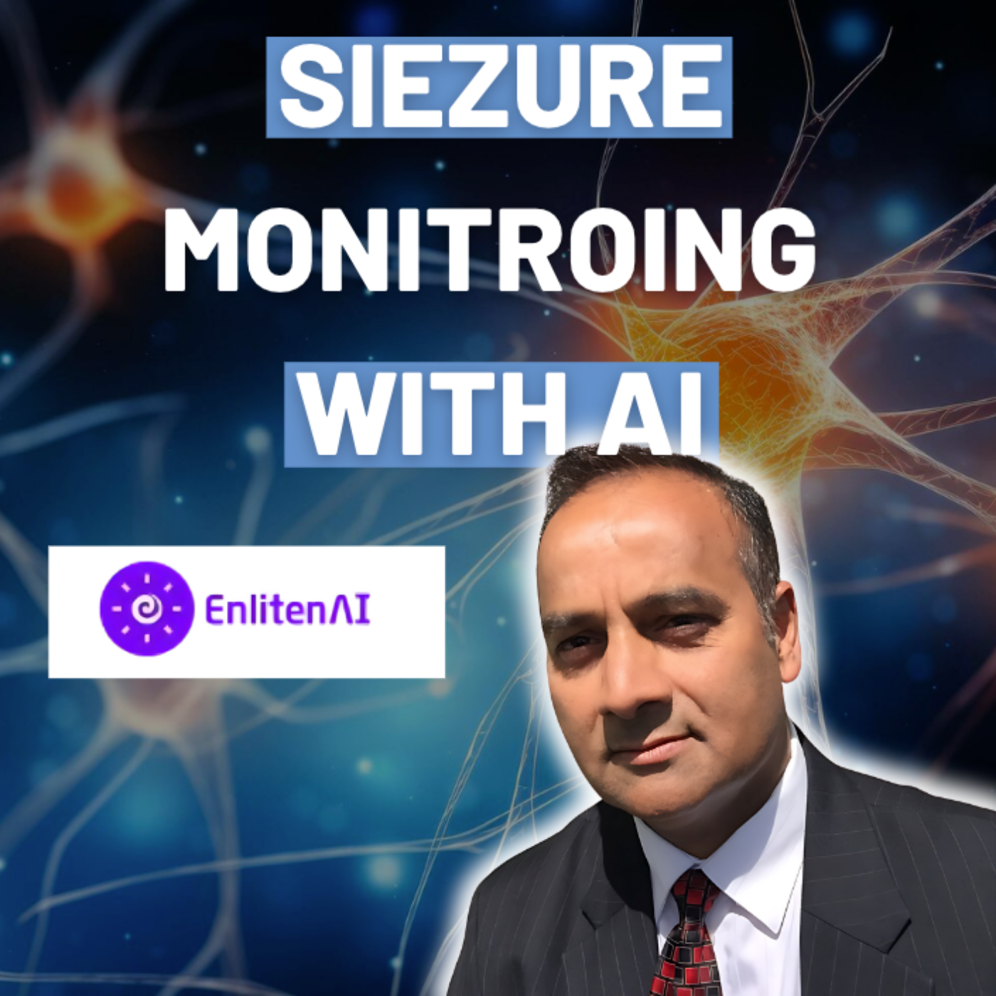 Breakthroughs in Seizure Monitoring with AI: A Deep Dive with Enlighten AI's Founder