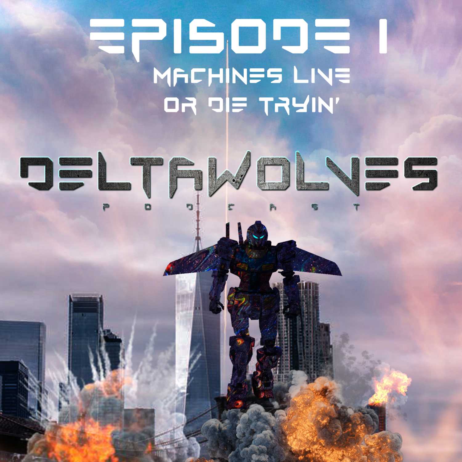 DeltaWolves: Episode I - Machines Live Or Die Tryin'