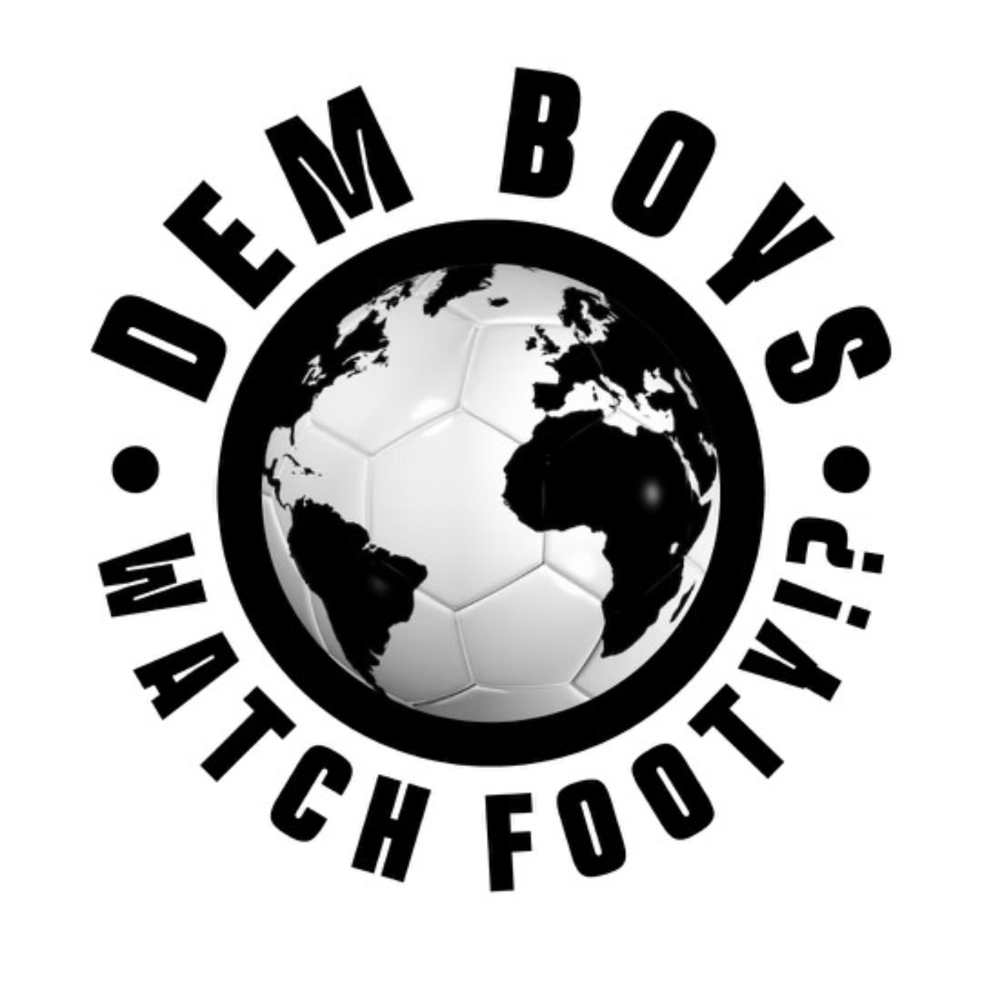Dem Boys Watch Footy?! Podcast