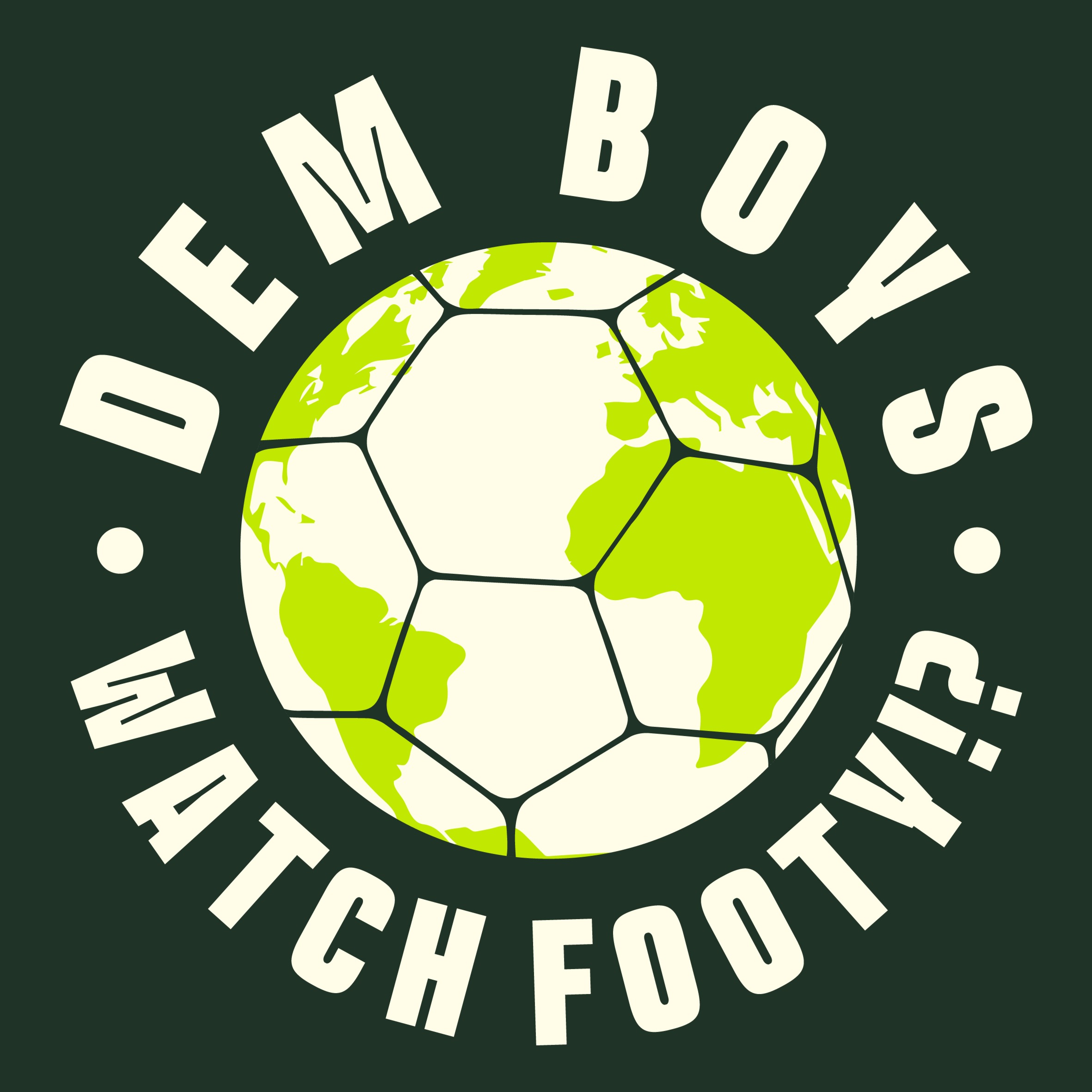 Dem Boys Watch Footy?! Podcast