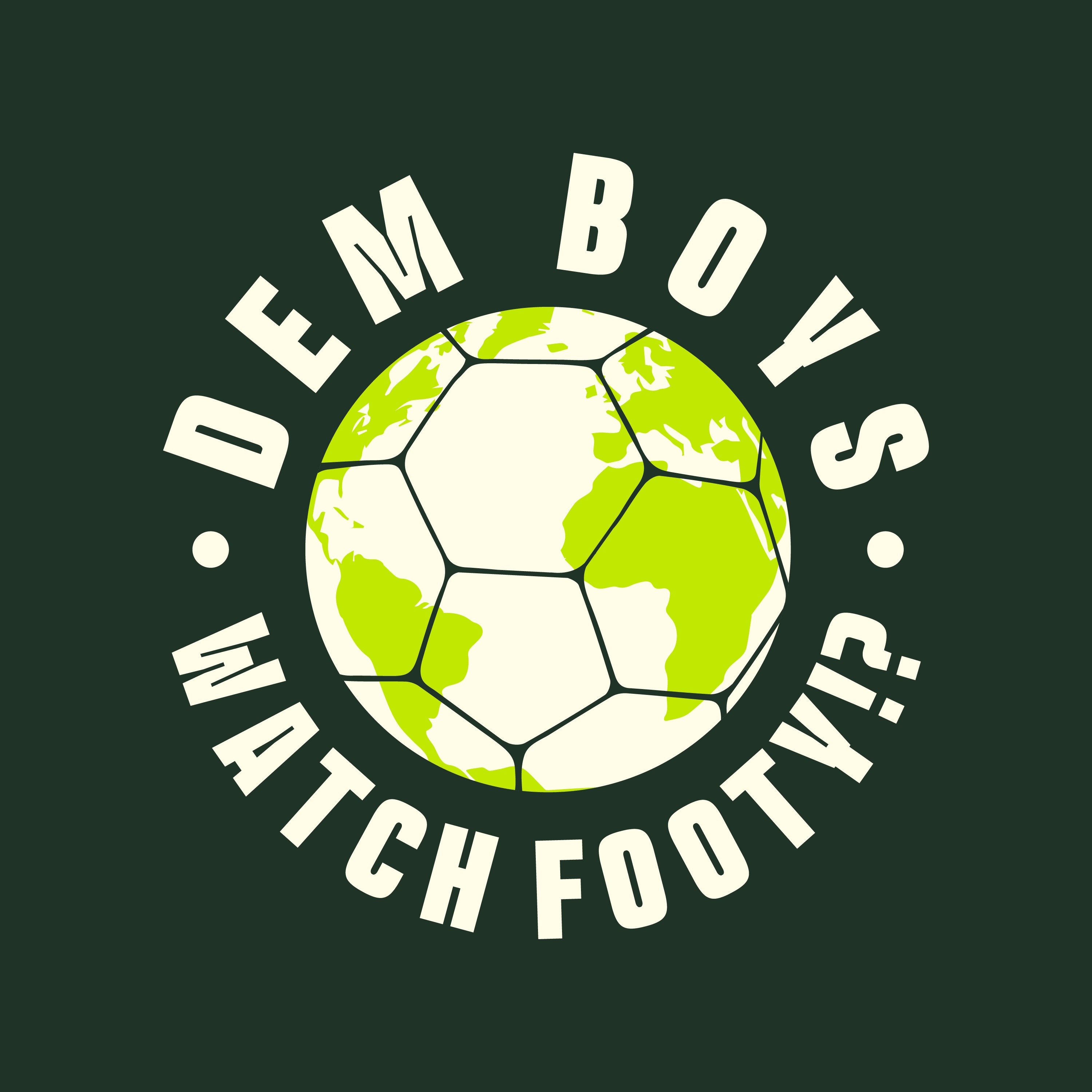 Dem Boys Watch Footy?! Podcast