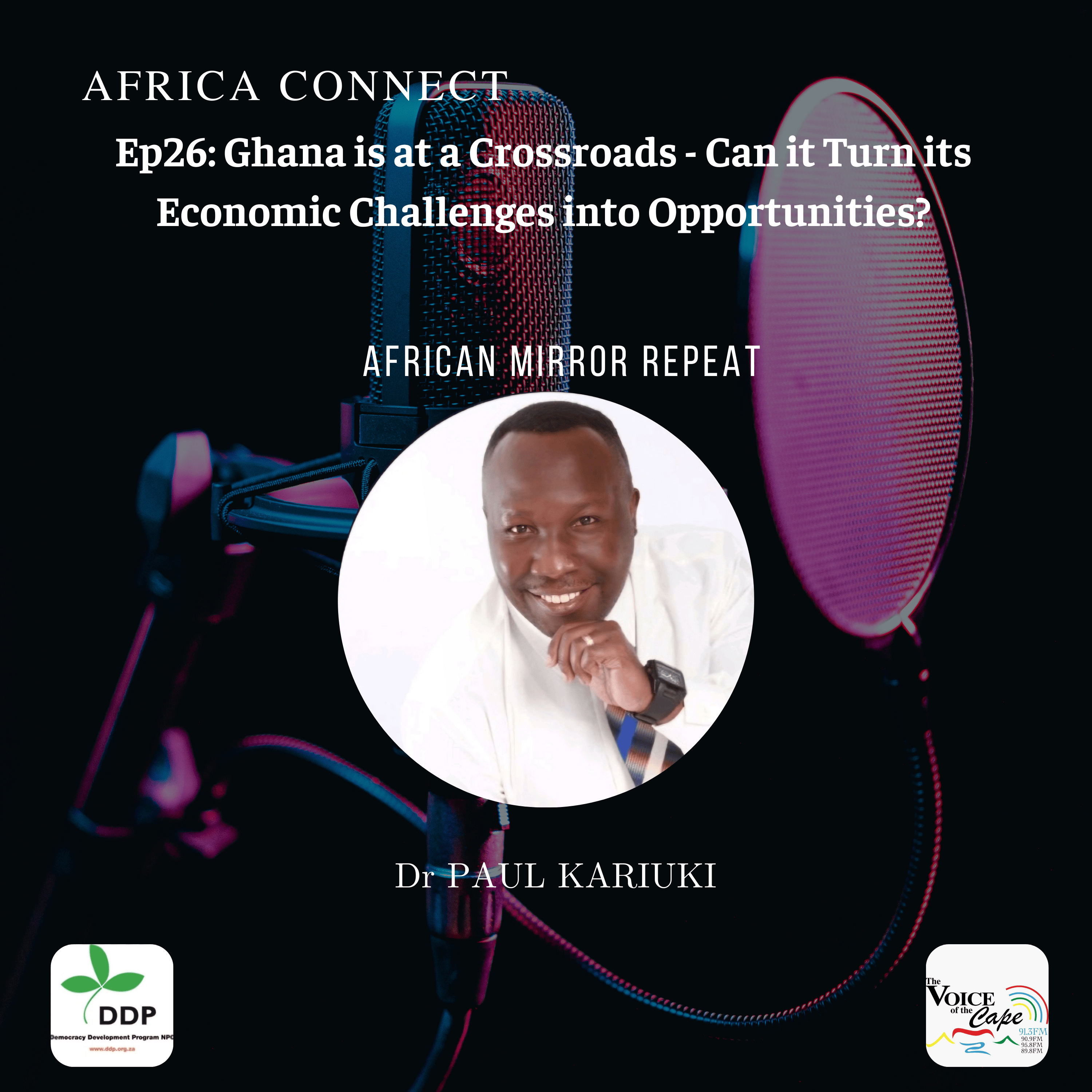 Africa Connect: Ghana is at crossroads - Can it Turn Its Economic Challenges into Opportunities? episode artwork