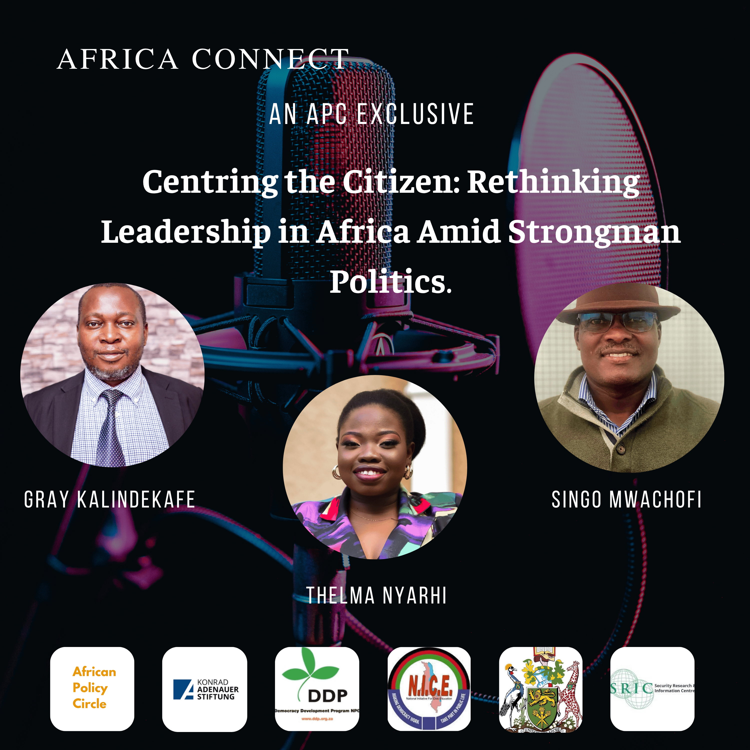 Africa Connect: An APC Exclusive: Centring the Citizen - Rethinking Leadership in Africa Amid Strongman Politics 
