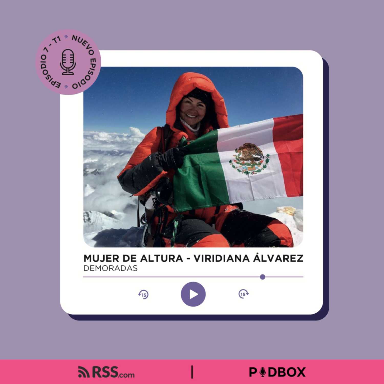 DEMORADAS- T1 - EP7- MUJER DE ALTURA - VIRIDIANA ÁLVAREZ  episode artwork