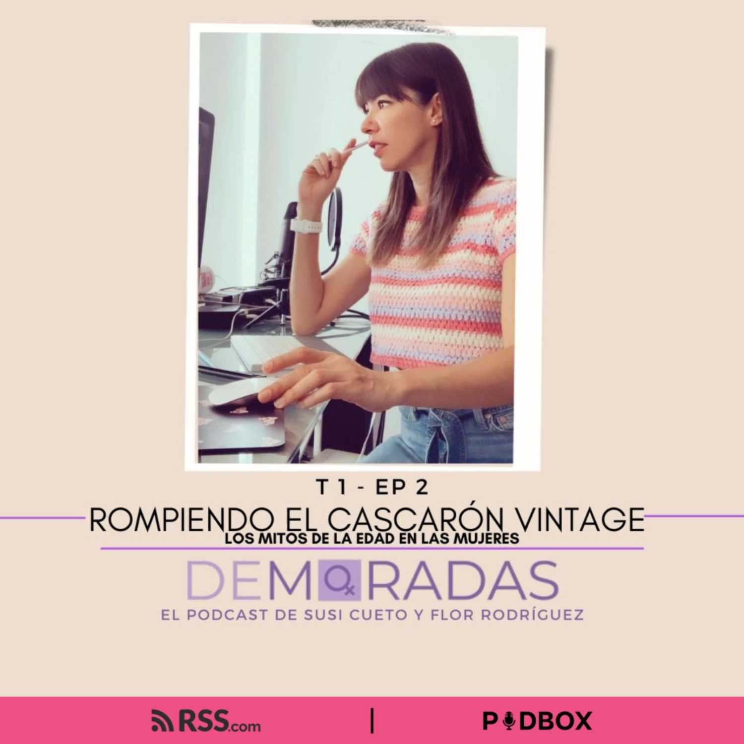 DEMORADAS - T 1 - EP 2 - LOS MITOS DE LA EDAD EN LAS MUJERES episode artwork