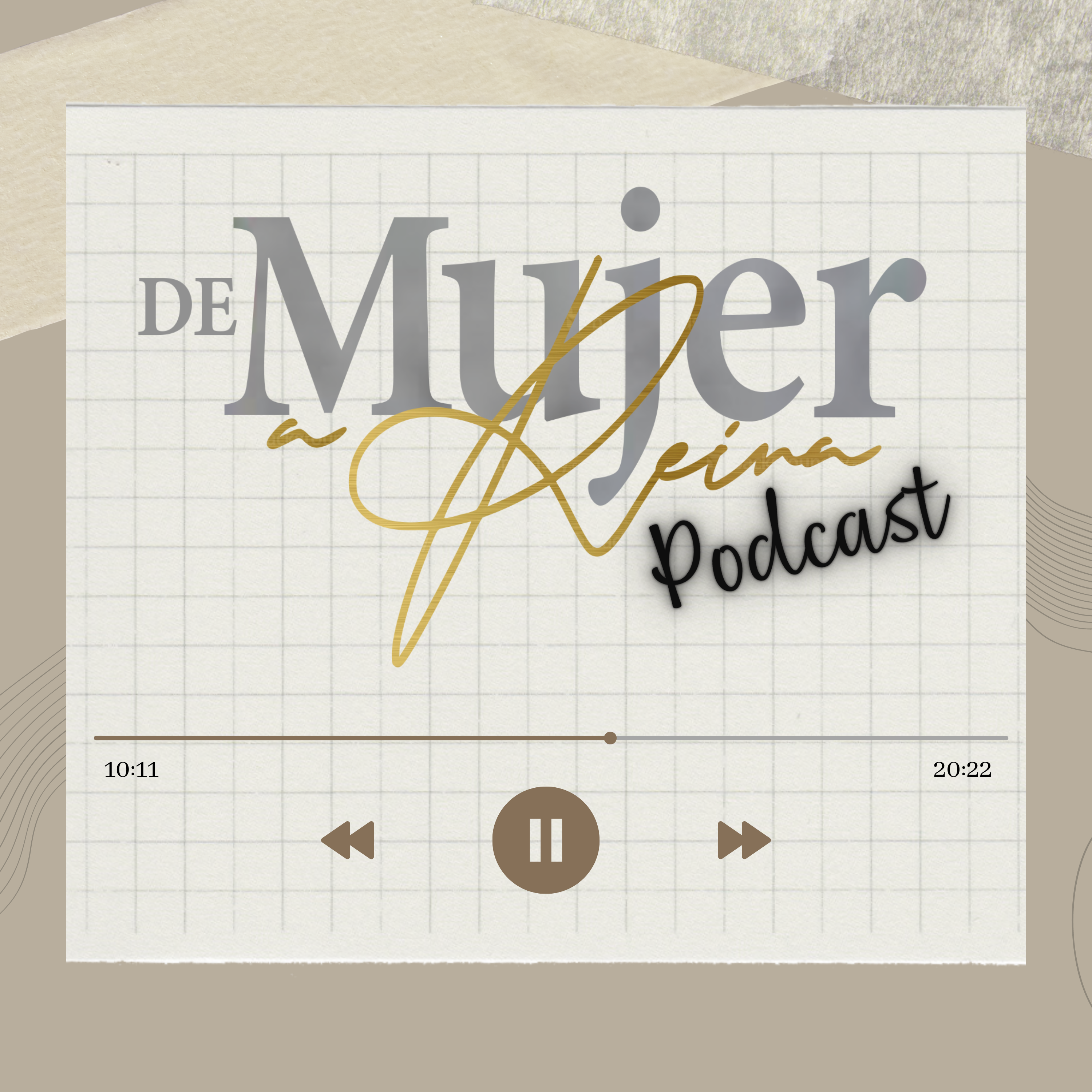 De Mujer a Reina Juarez Podcast