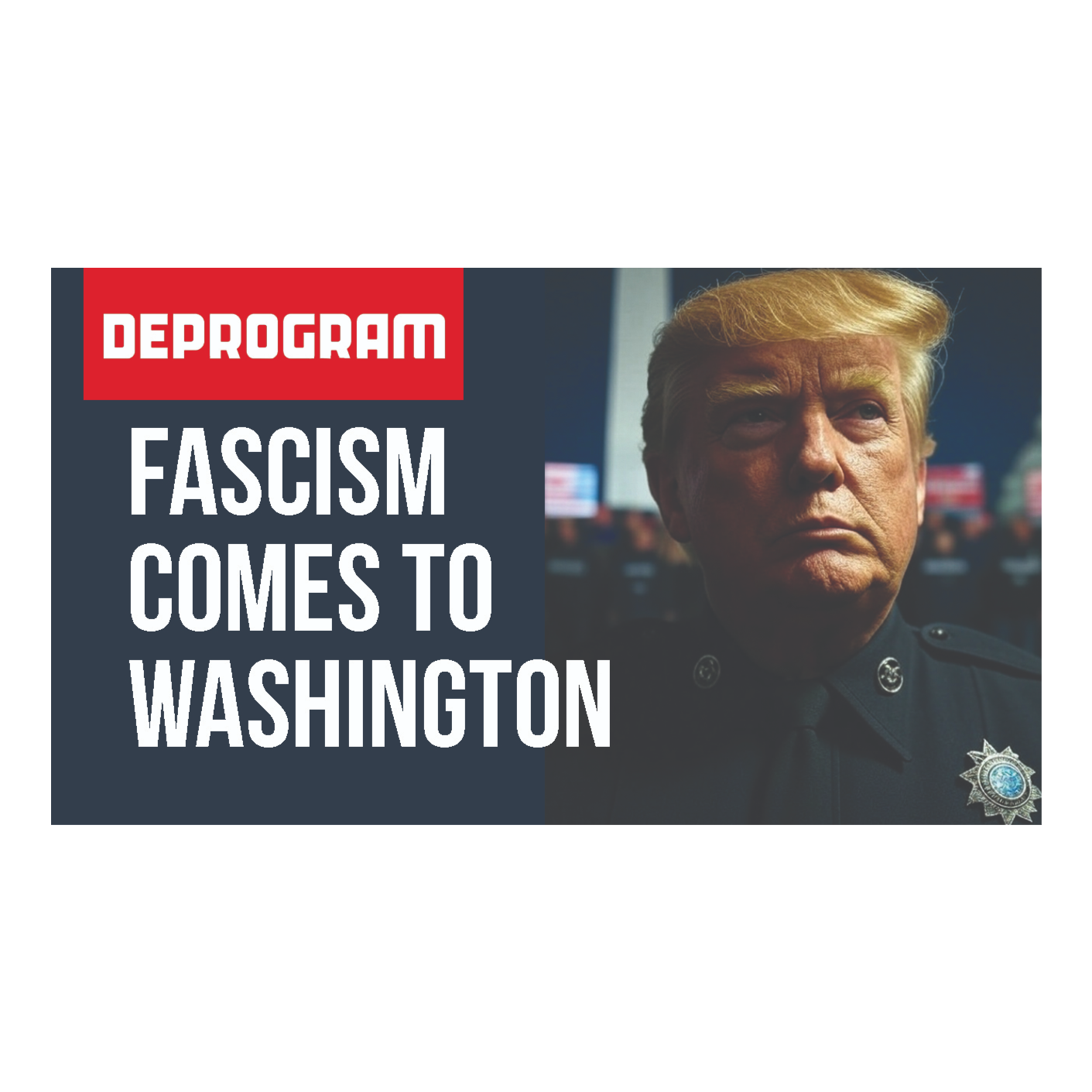 DeProgram with Ted Rall and John Kiriakou: “Fascism Goes to Washington”
