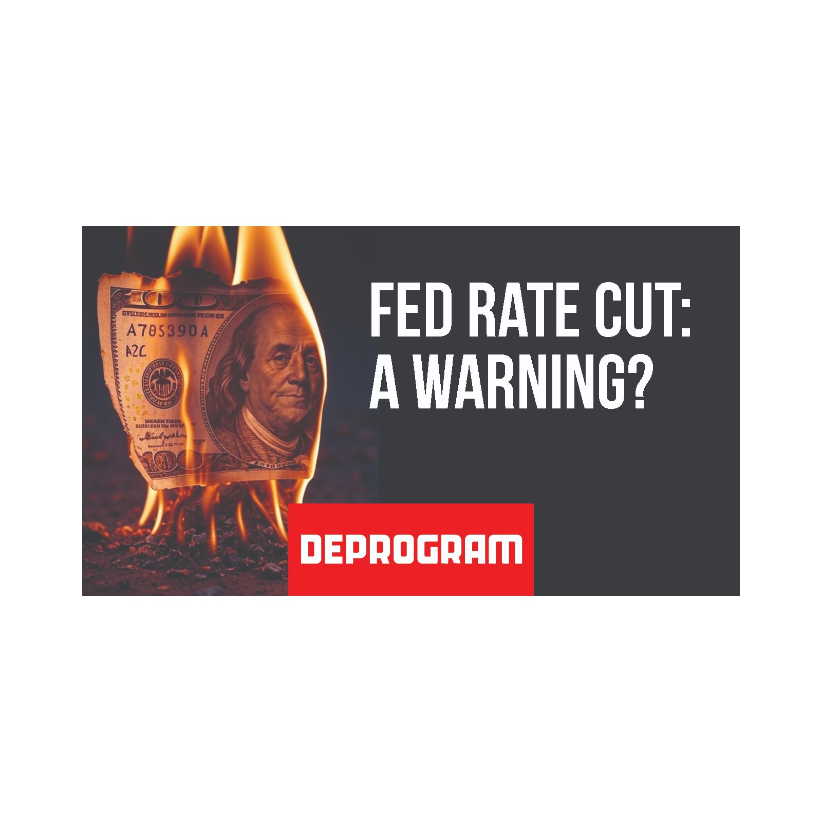 DeProgram with Ted Rall and John Kiriakou: “Fed Cut: A Warning Sign?”