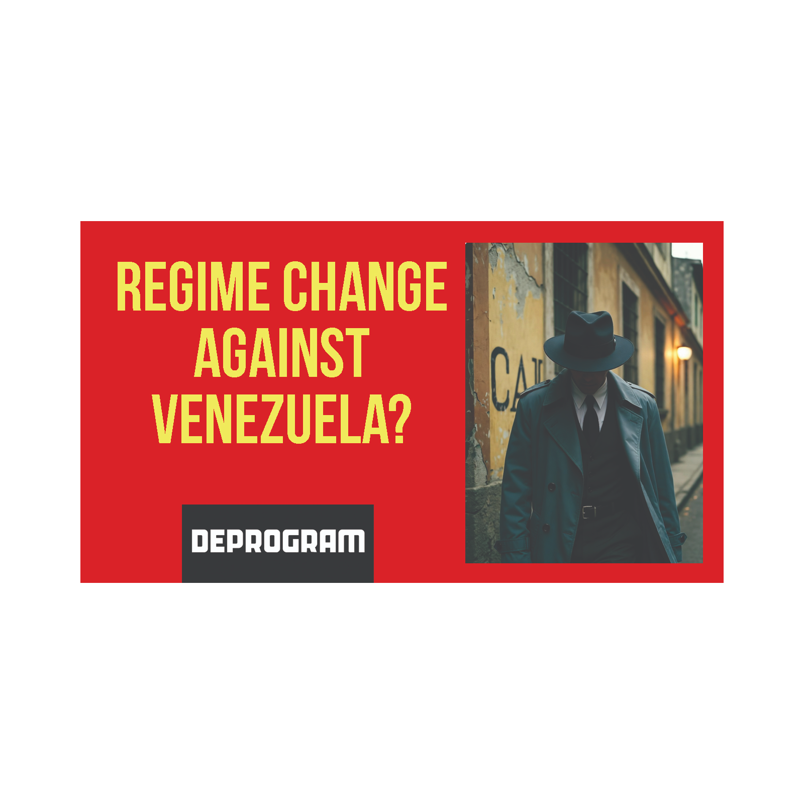 DeProgram with Ted Rall and John Kiriakou: “Regime Change Against Venezuela?”
