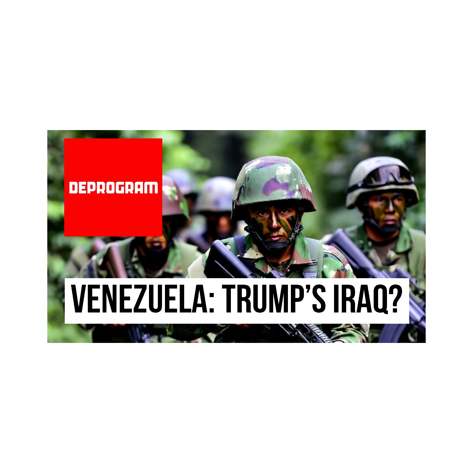 DeProgram with Ted Rall and John Kiriakou: “Venezuela: Trump’s Iraq?”