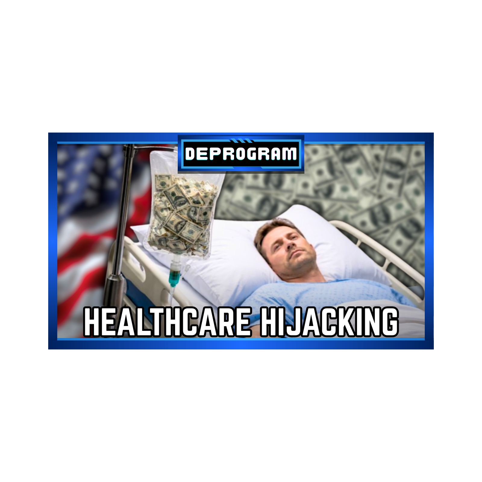 Healthcare Hijacking | DeProgram with Ted Rall and John Kiriakou