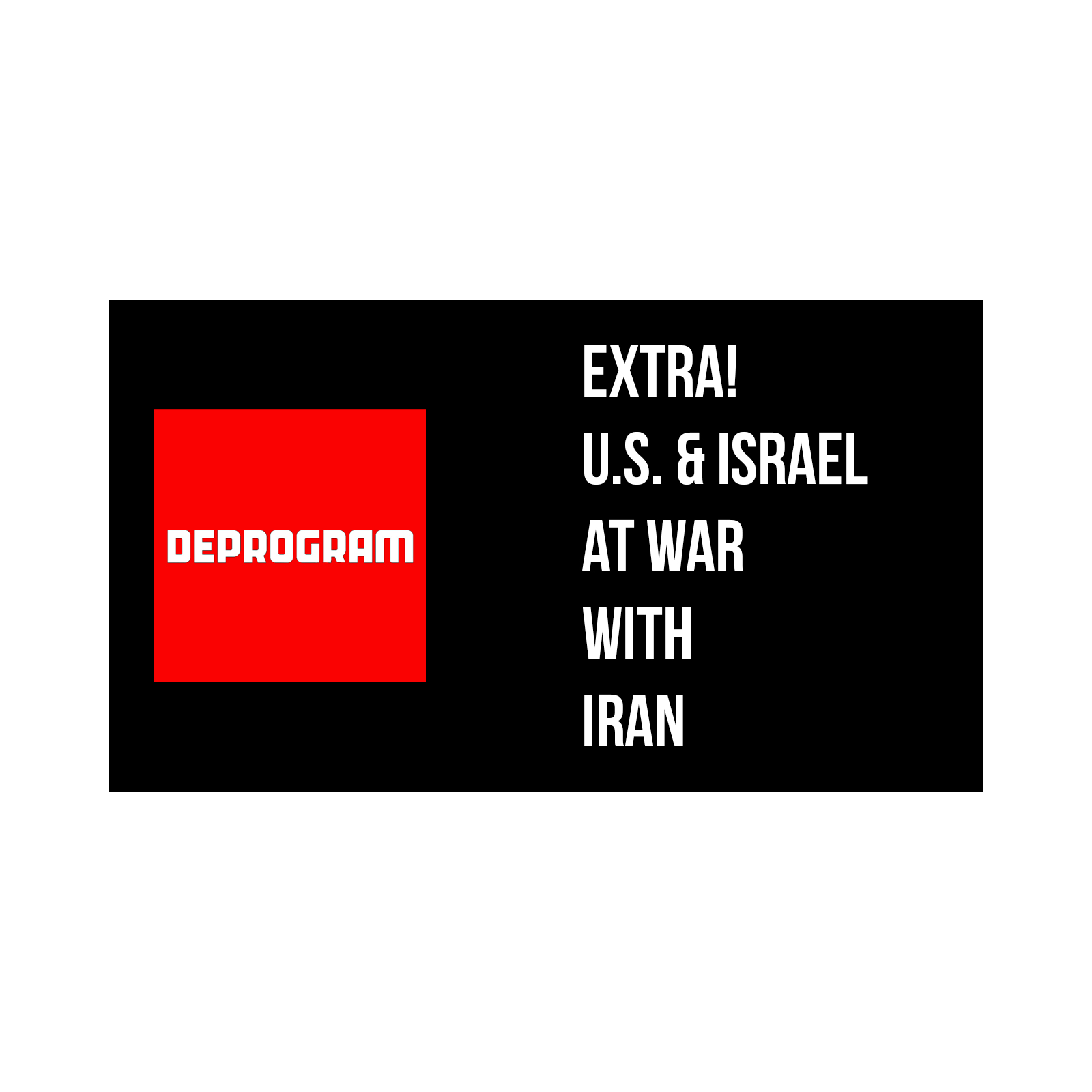 EXTRA! U.S. & Israel At War with Iran | DeProgram with Ted Rall and John Kiriakou EXTRA! U.S. & Israel At War with Iran | DeProgram with Ted Rall and John Kiriakou