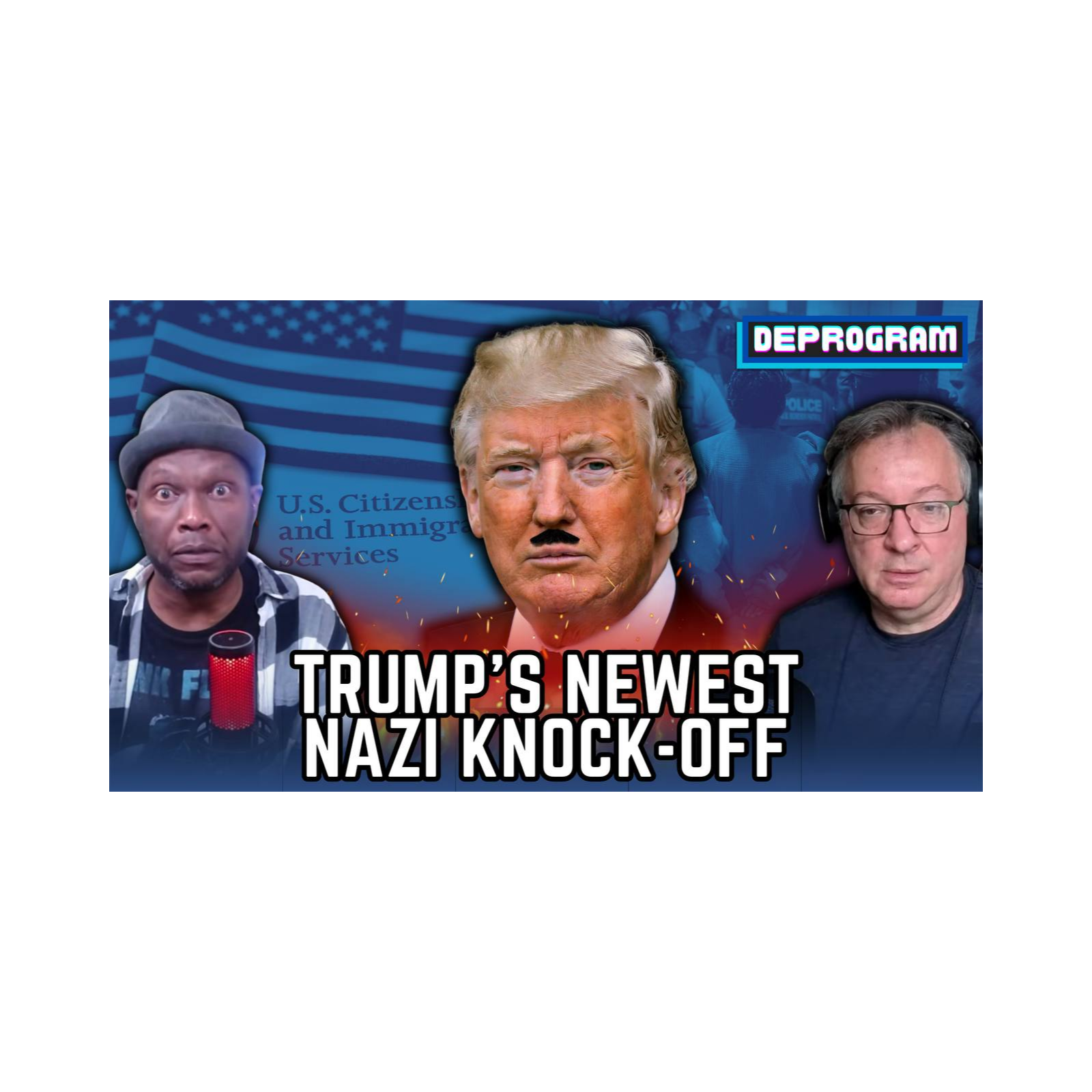 Trump’s Newest Nazi Knock-Off | DeProgram with Ted Rall and Jamarl Thomas episode artwork