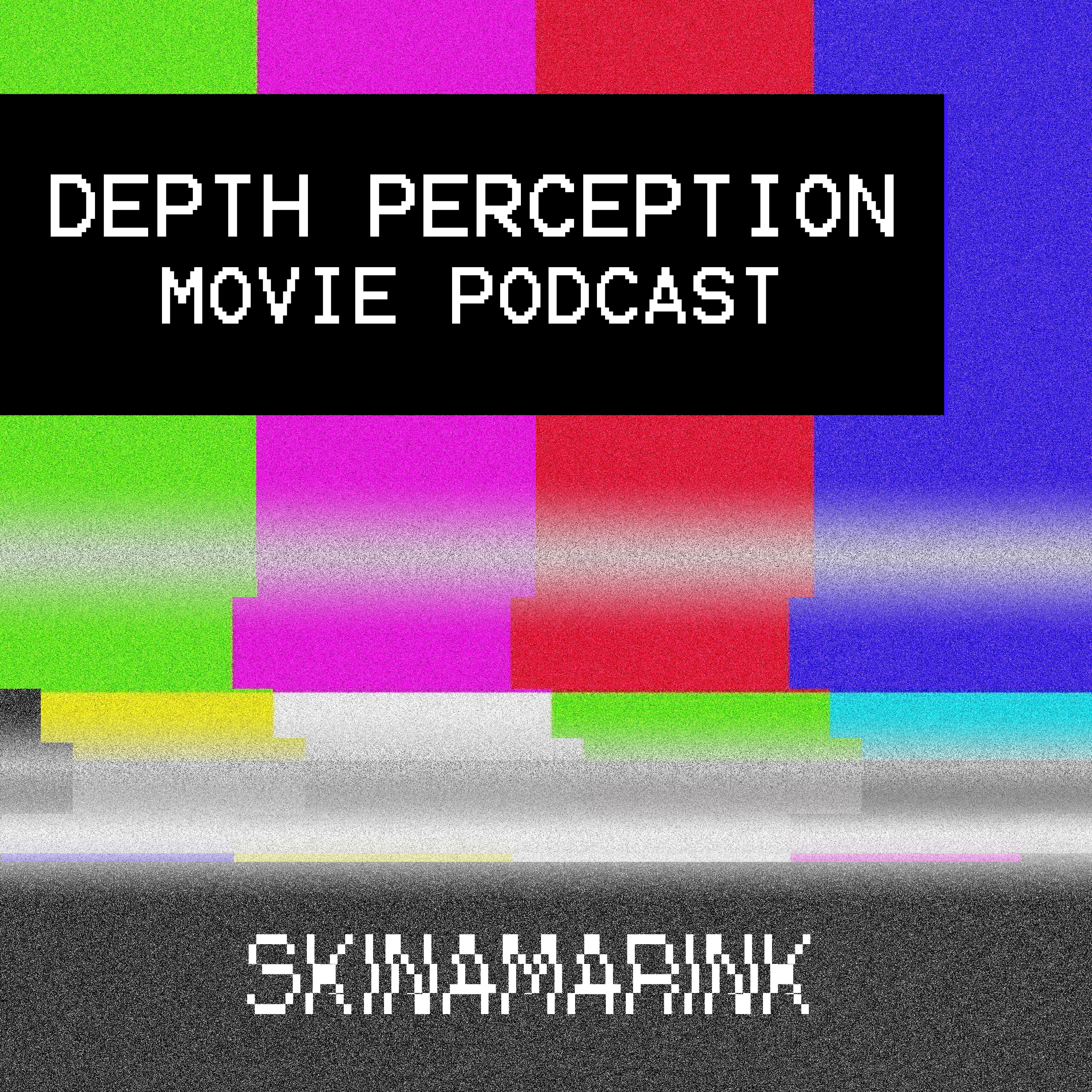 Depth Perception Movie Podcast