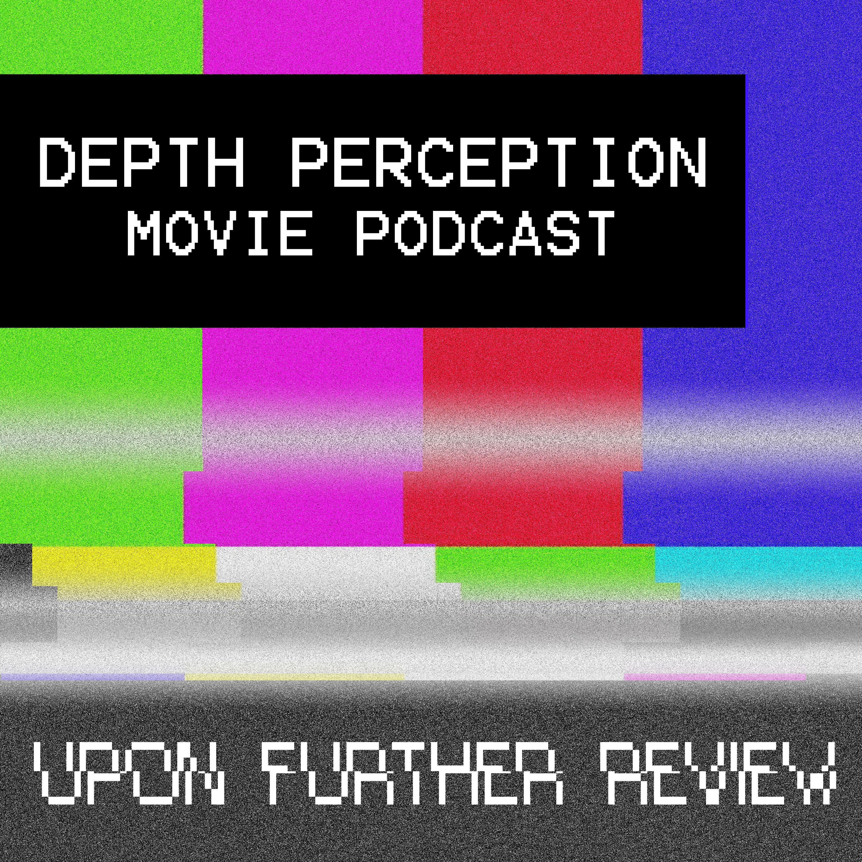 Depth Perception Movie Podcast