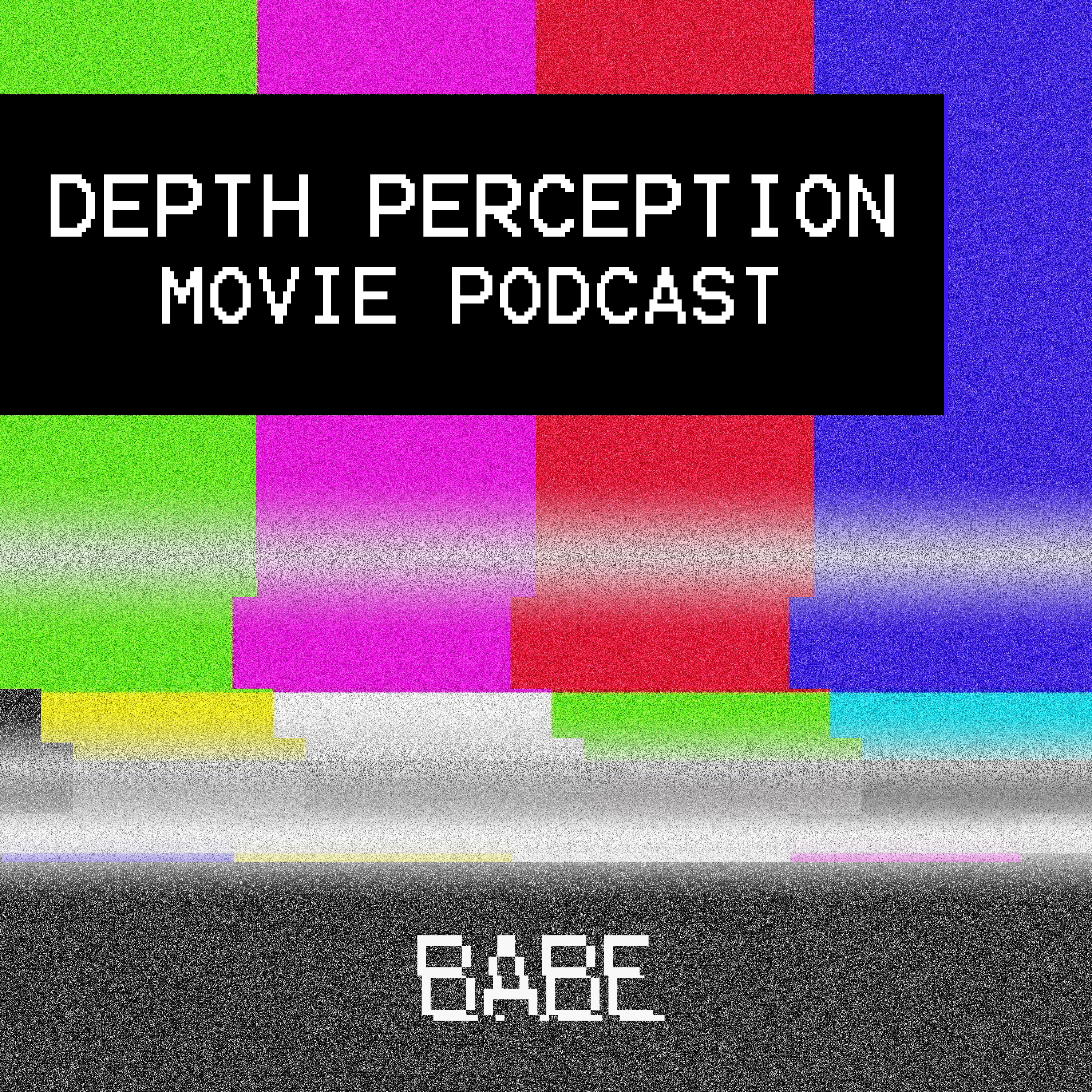 Depth Perception Movie Podcast