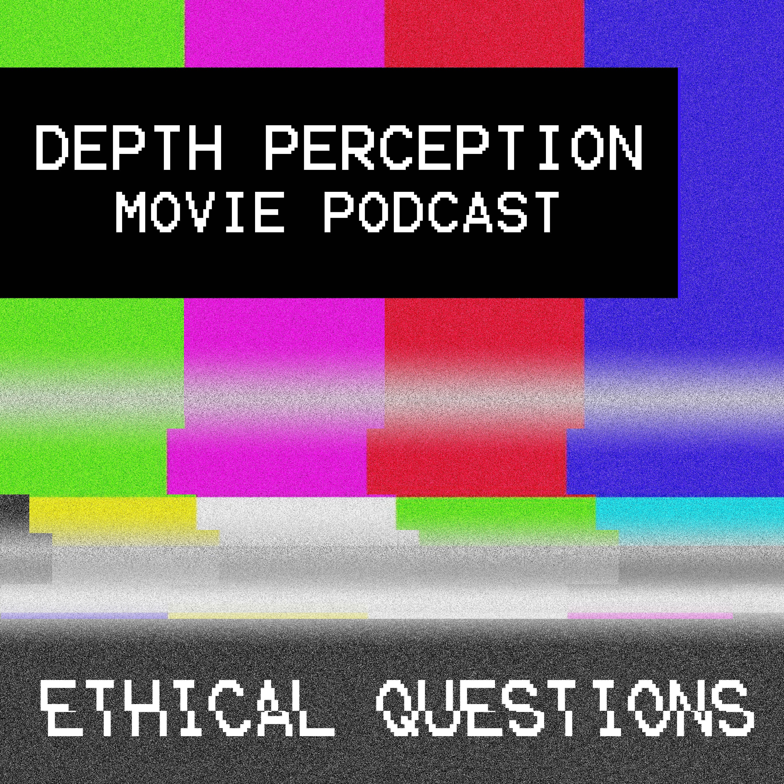 Depth Perception Movie Podcast