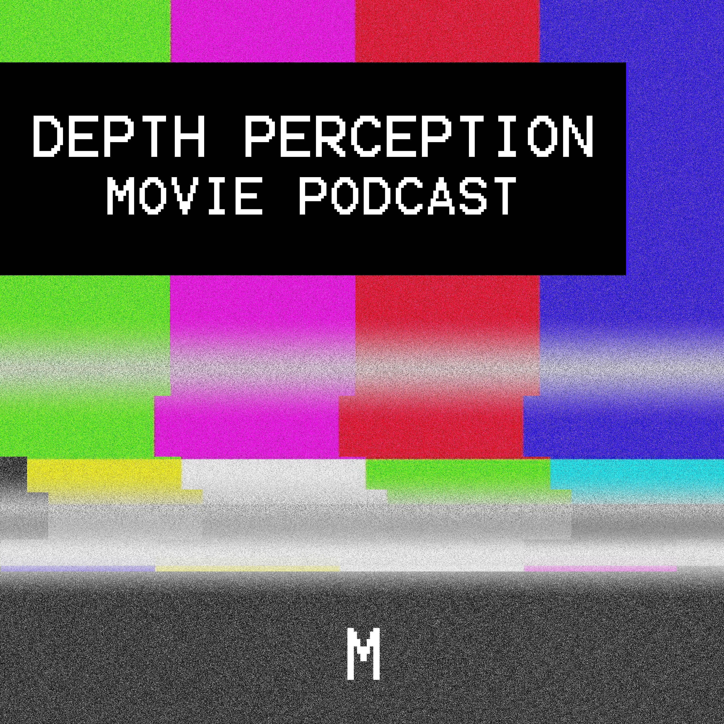 Depth Perception Movie Podcast