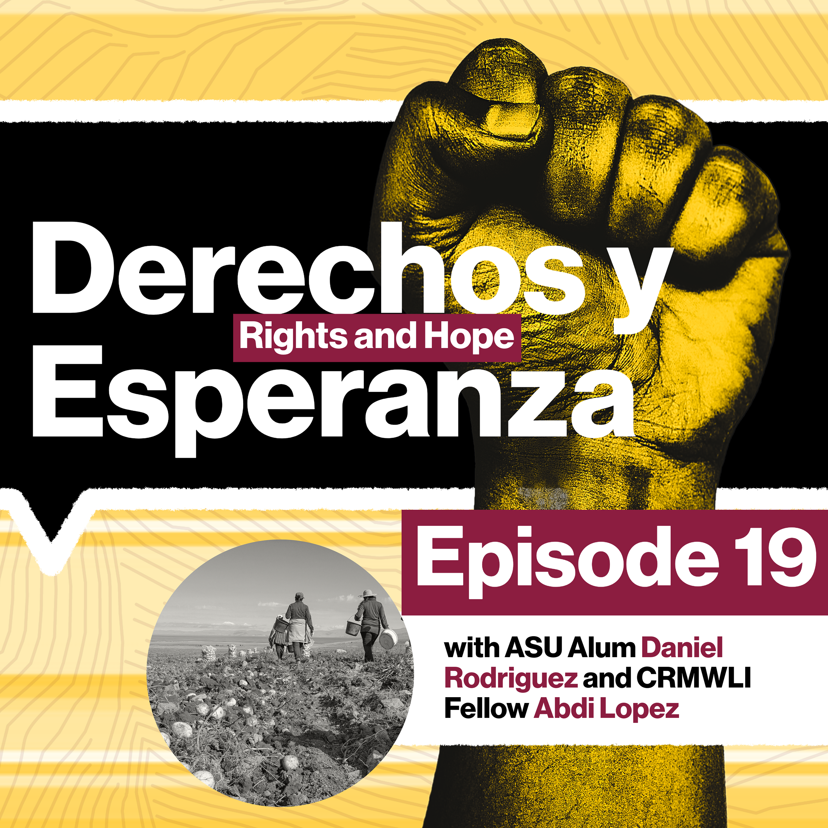 Derechos y Esperanza – Rights and Hope: ASU Law Civil Rights, Migration and Workplace Law Initiative