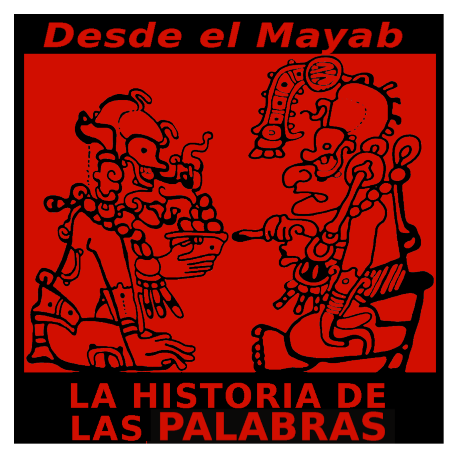 Desde el Mayab - La Historia de las Palabras