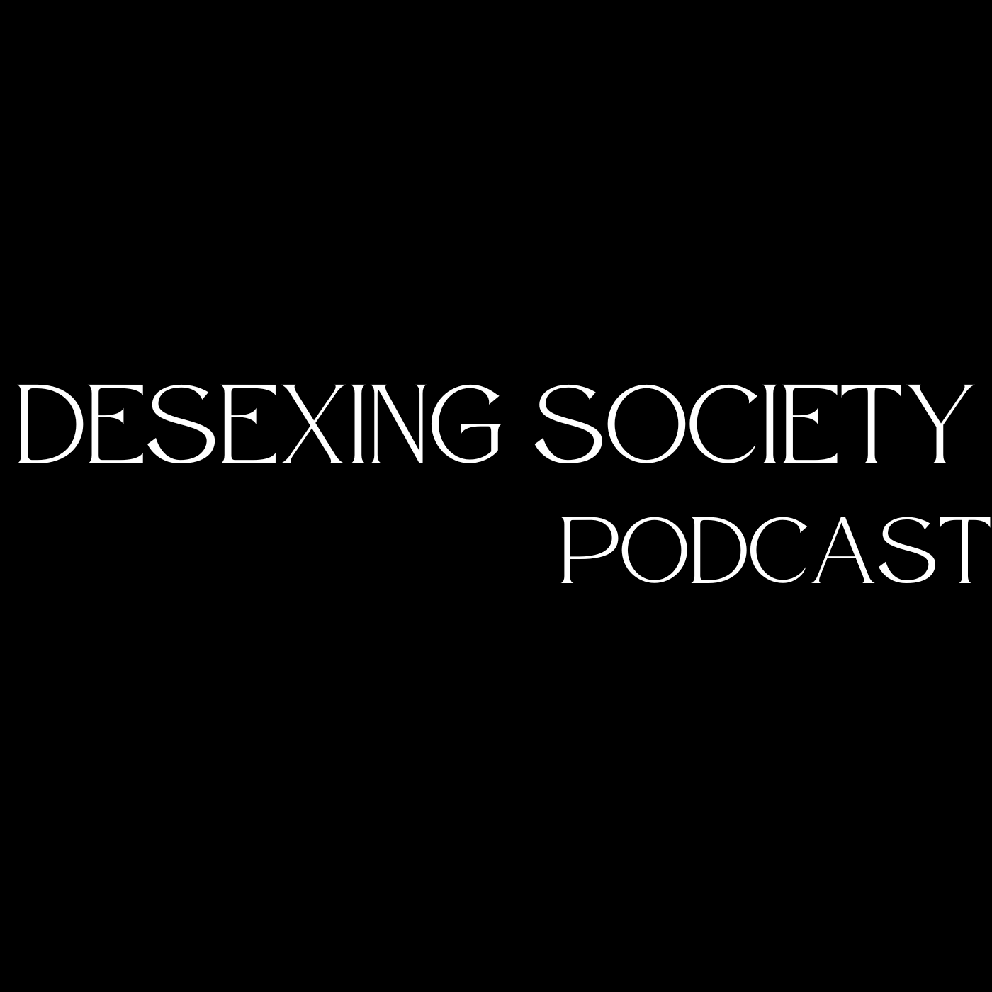 Desexing Society
