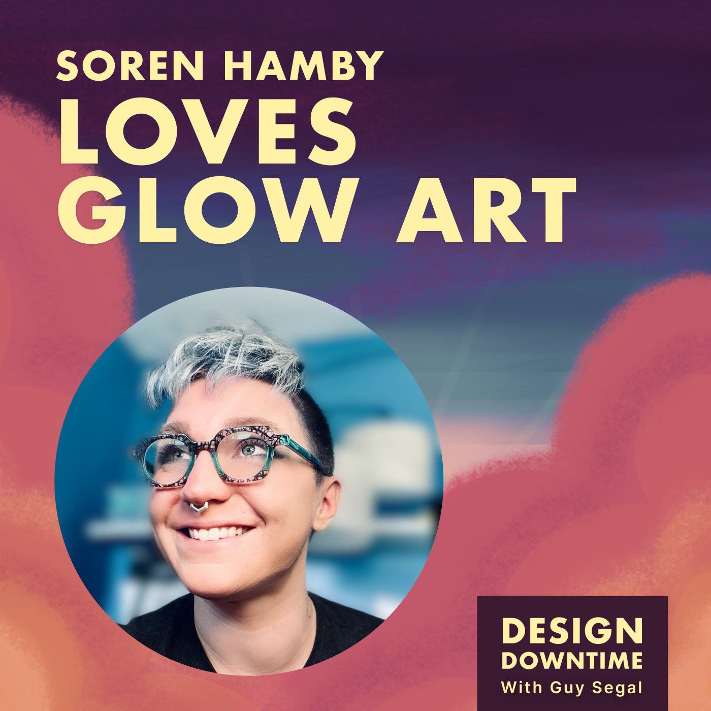 Soren Hamby Loves Glow Art