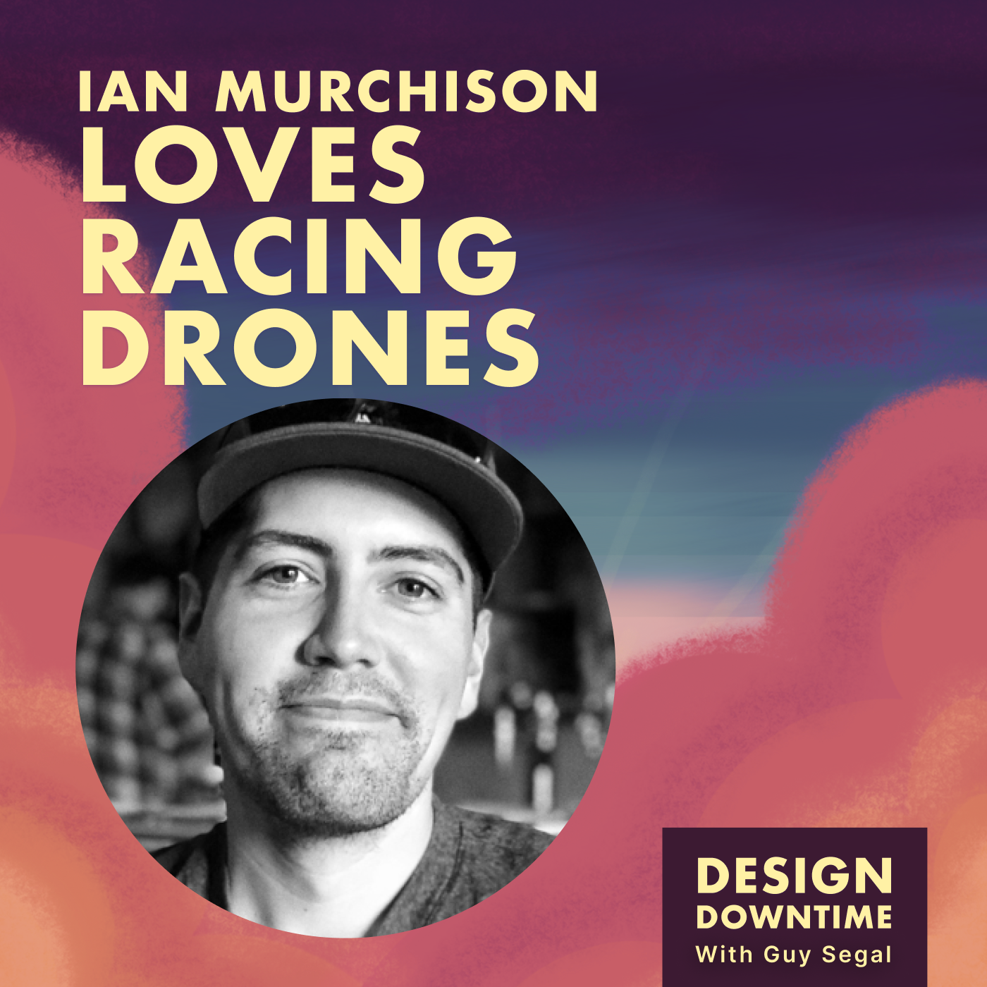 Ian Murchison Loves Racing Drones