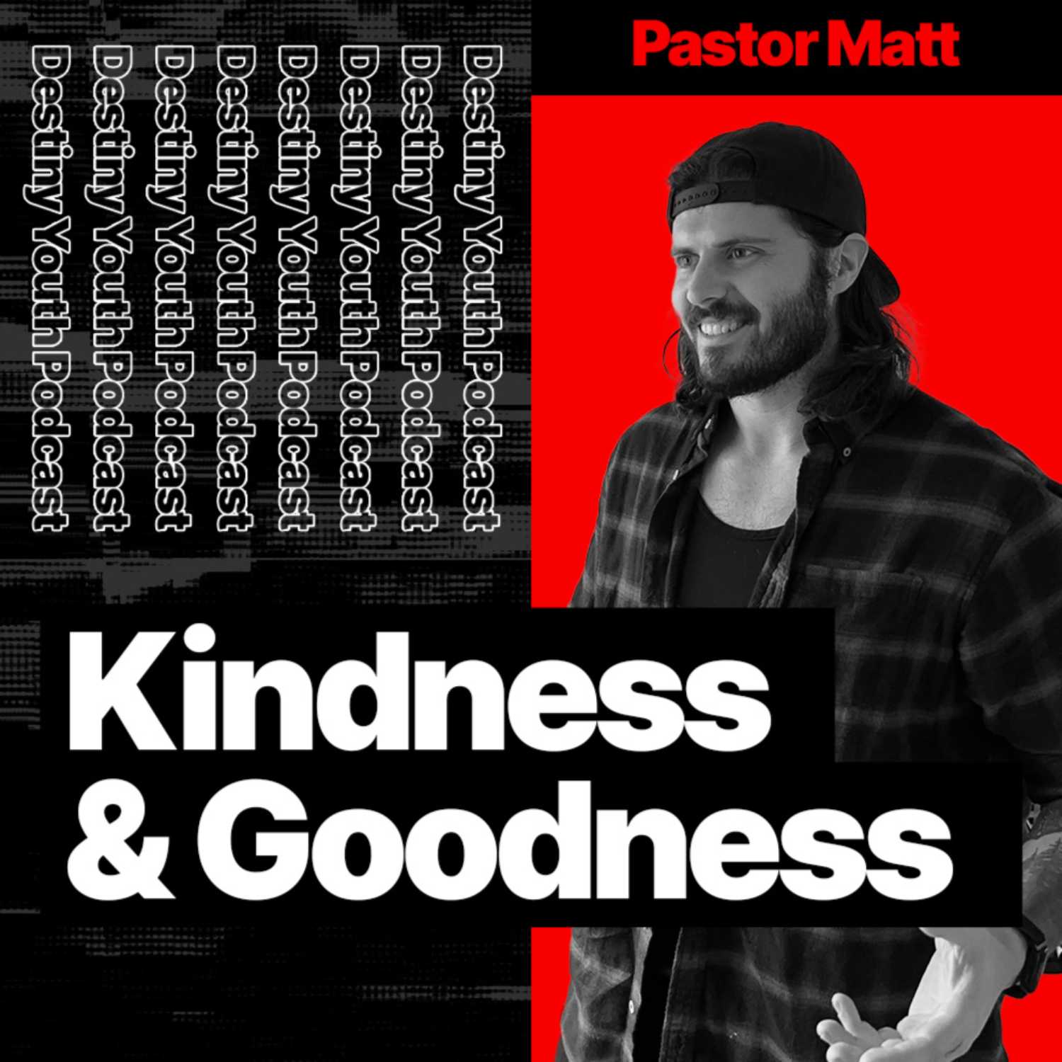 Kindness & Goodness with Pastor Matt episode artwork