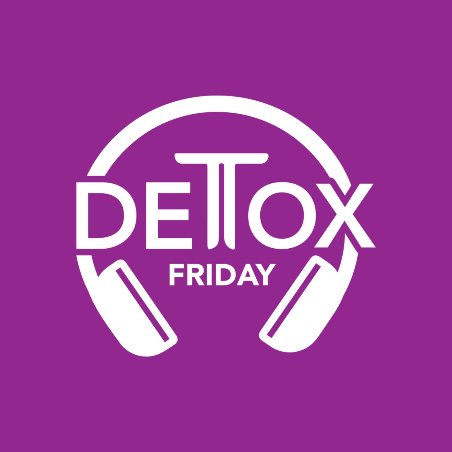 DeTox Friday
