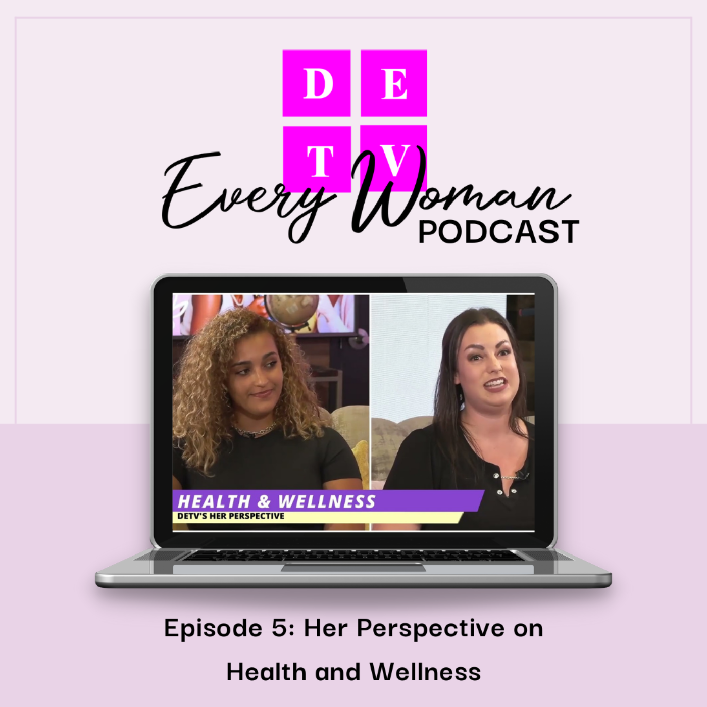 DETV Every Woman Podcast