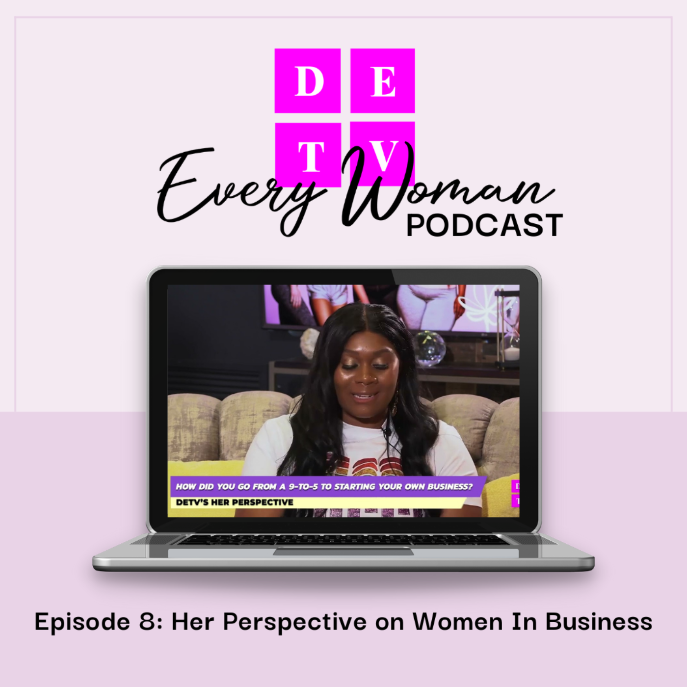 DETV Every Woman Podcast