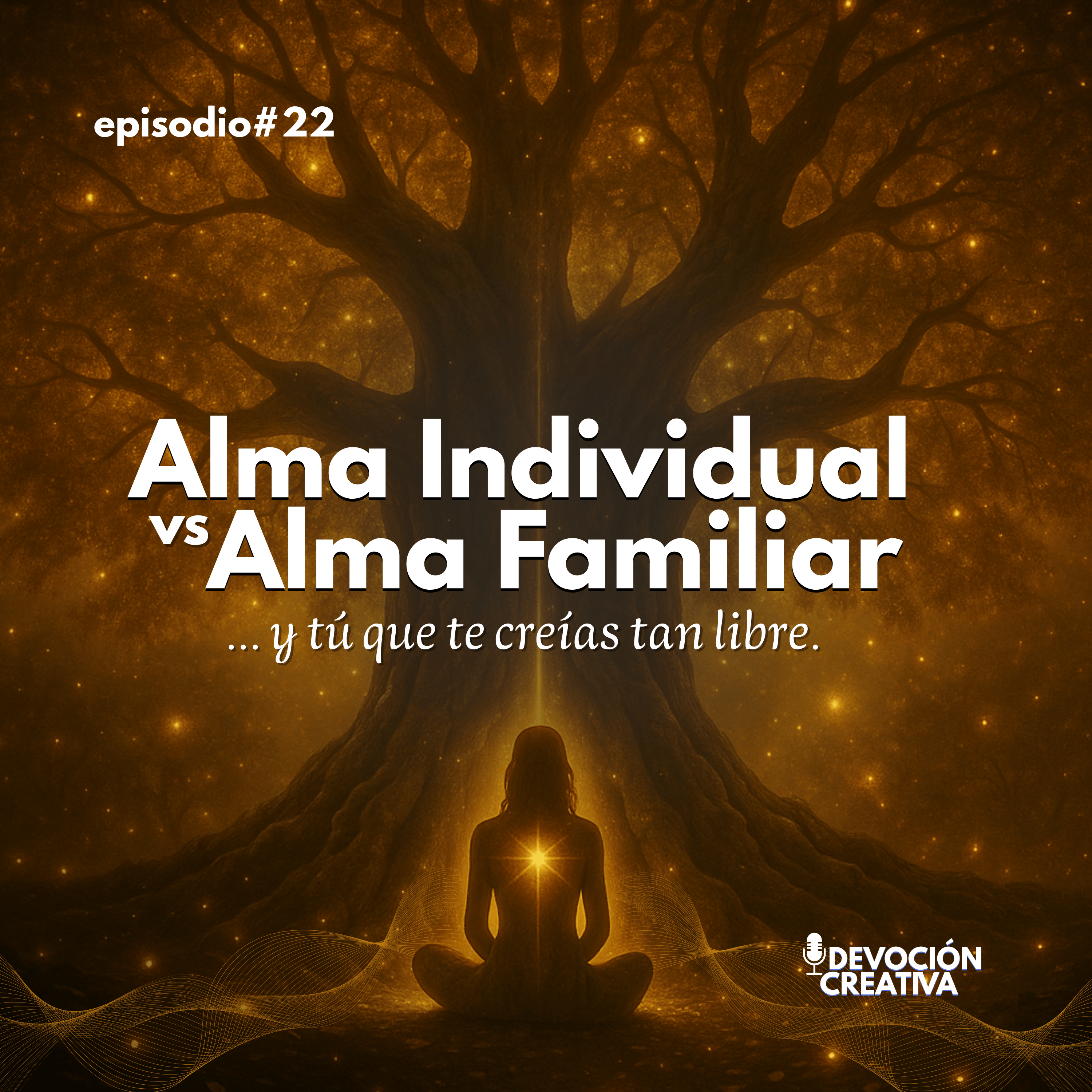 ¿Vives tu vida o la de tu familia? Alma individual vs Alma familiar ~ Constelaciones episode artwork