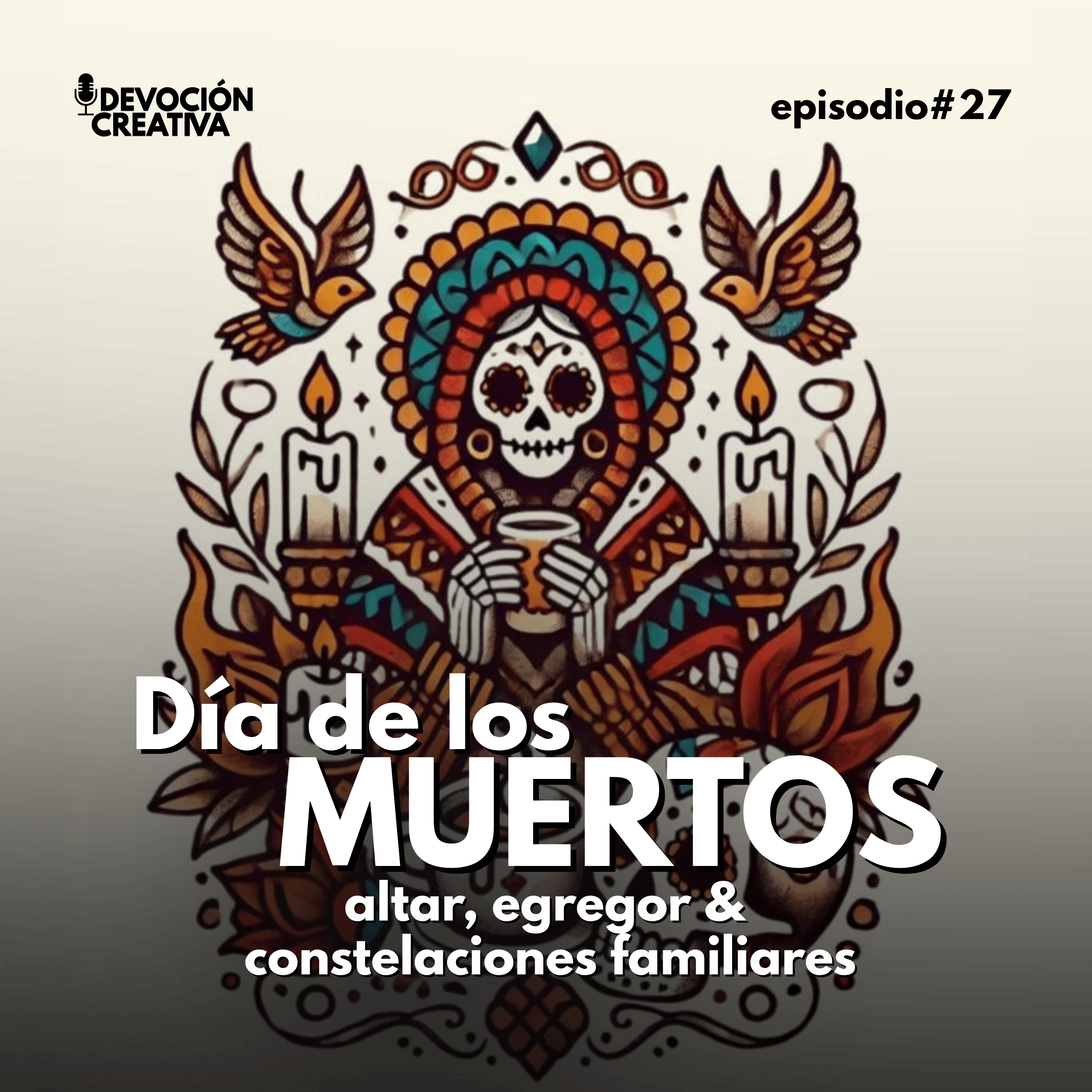 El verdadero sentido del Día de los Muertos: altar, egregor y constelaciones familiares  episode artwork