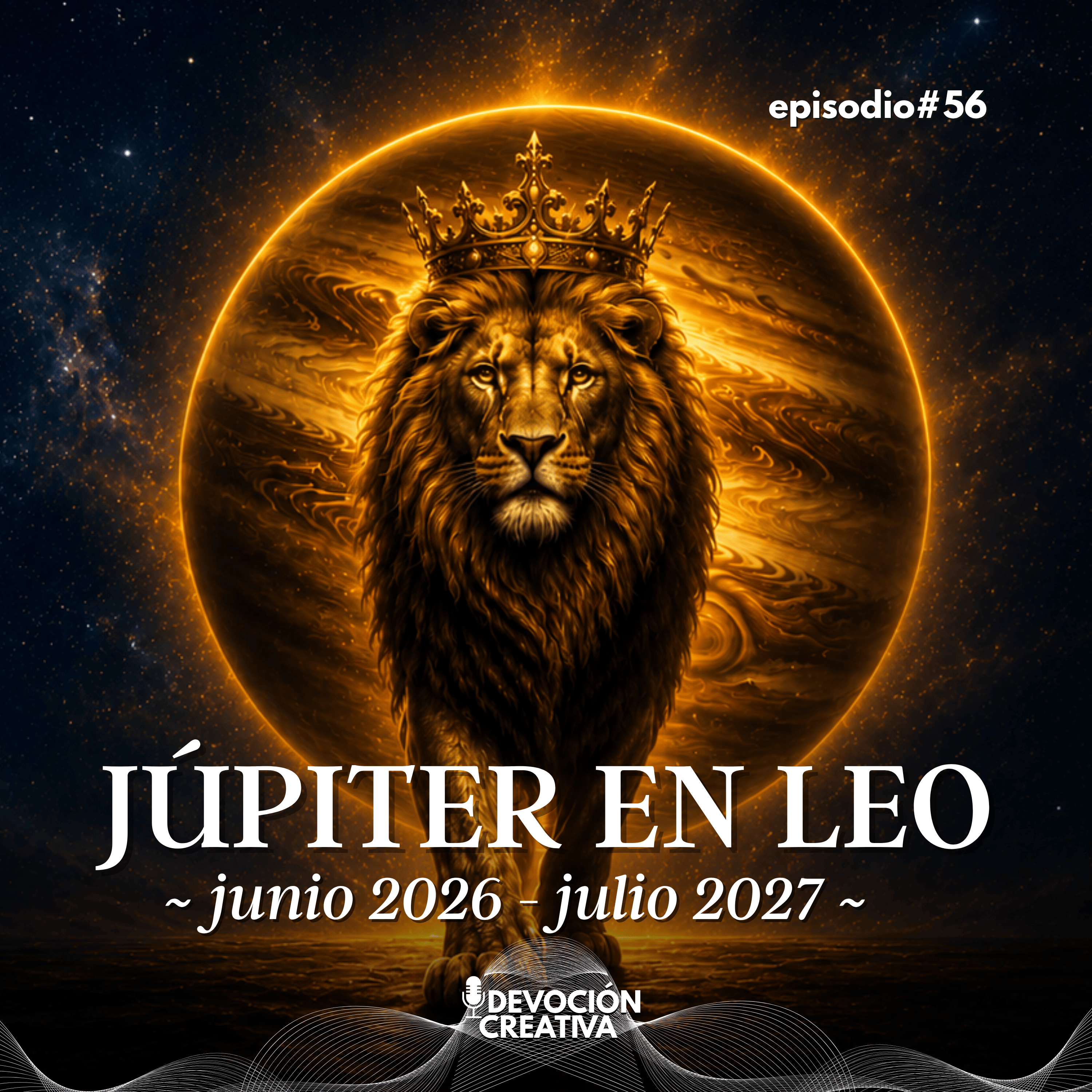 Júpiter en Leo: Tu Año para brillar y Ocupar Tu Lugar episode artwork