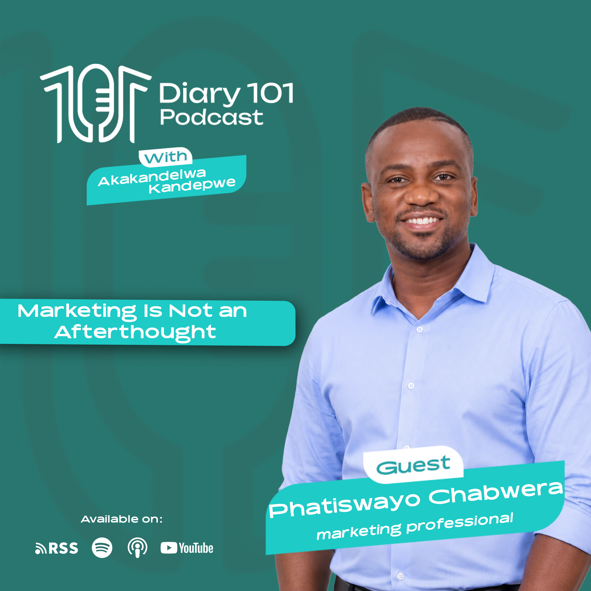 Marketing Is Not an Afterthought With Phatiswayo Chabwera