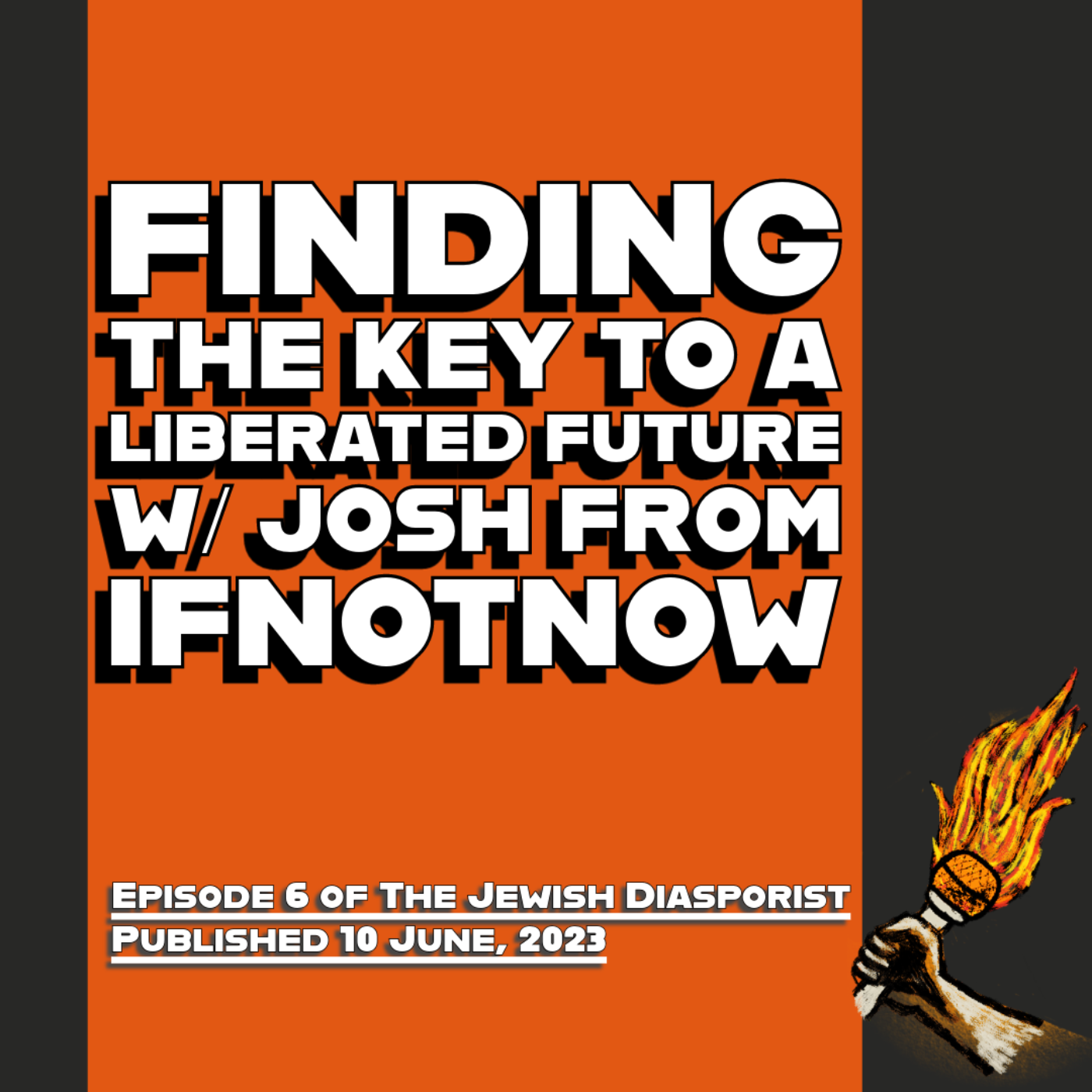 Finding the Key to a Liberated Future w/ Josh from IfNotNow