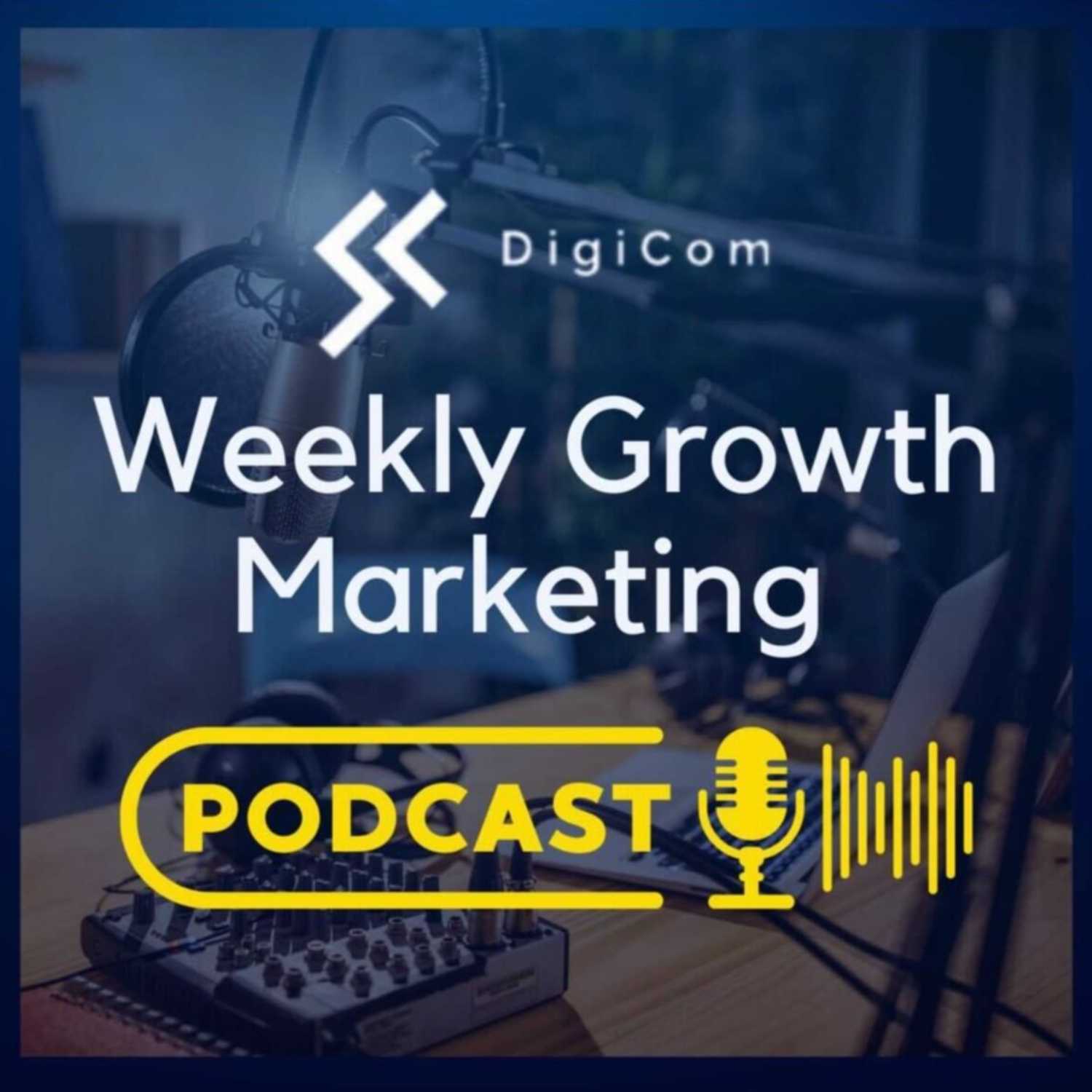 DigiCom - Growth Marketing Podcast