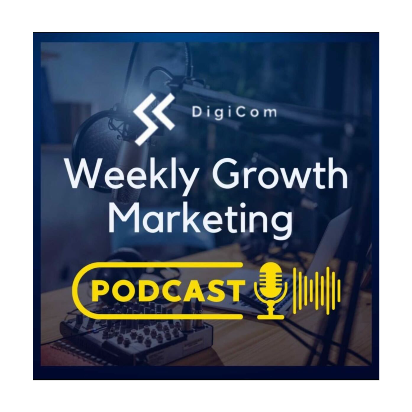 DigiCom - Growth Marketing Podcast