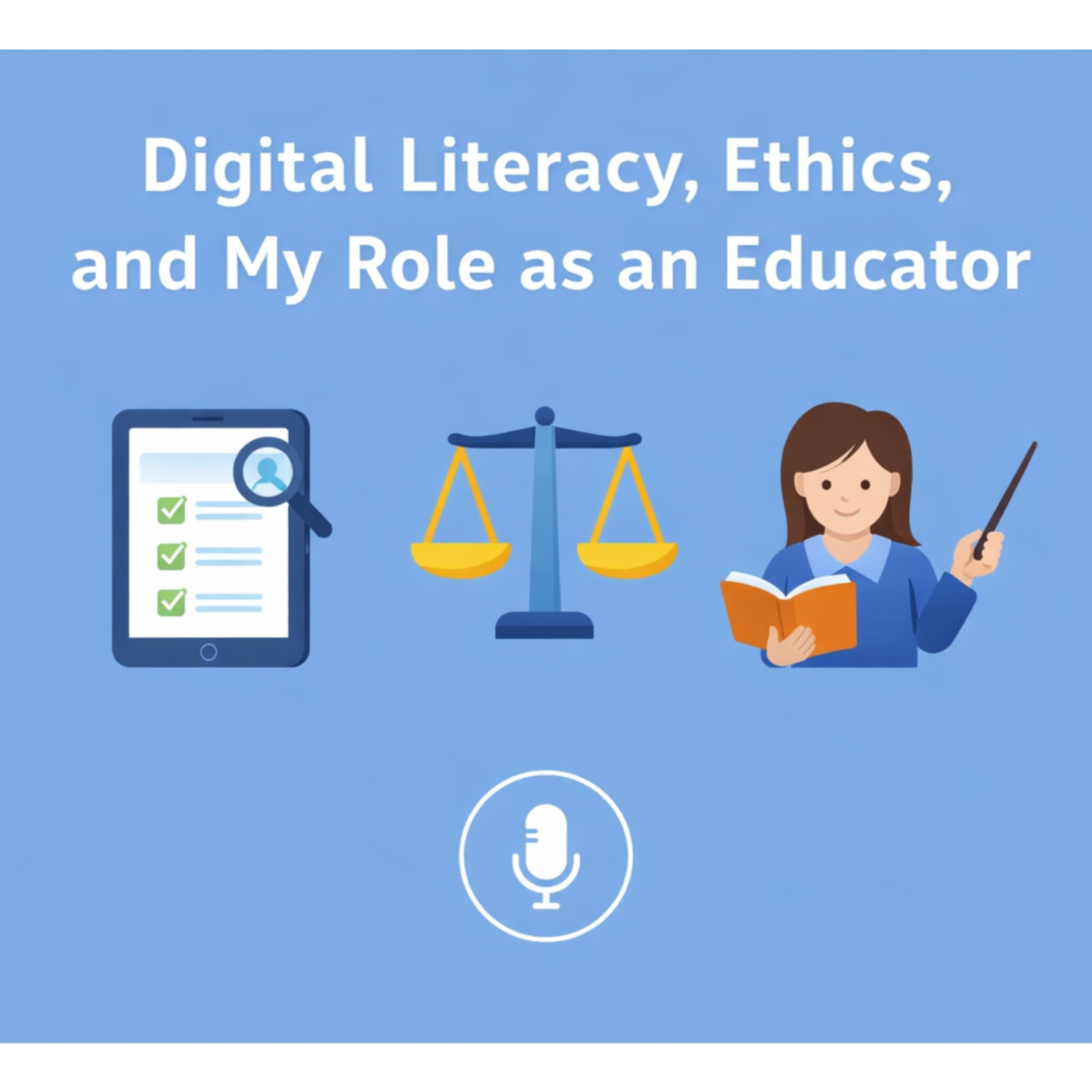 Digital Literacy, Ethics, and My Role as an Educator cover art