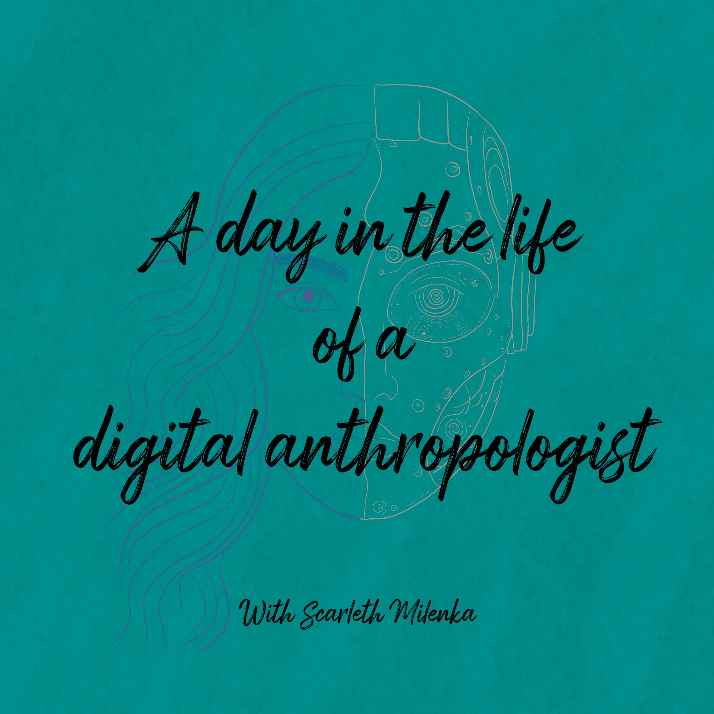 A day in the Life of a Digital Anthropologist